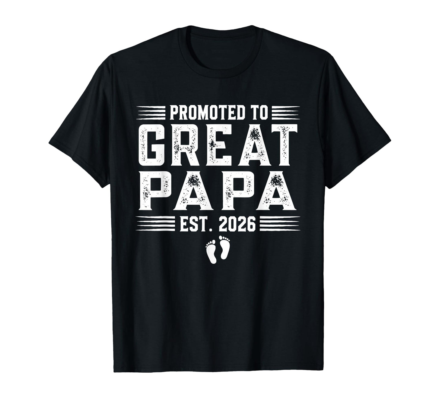 Promoted To Great Papa Est 2026 T-Shirt - Novelty Apparel Unisex - T-Shirt, Sweatshirt, Hoodie