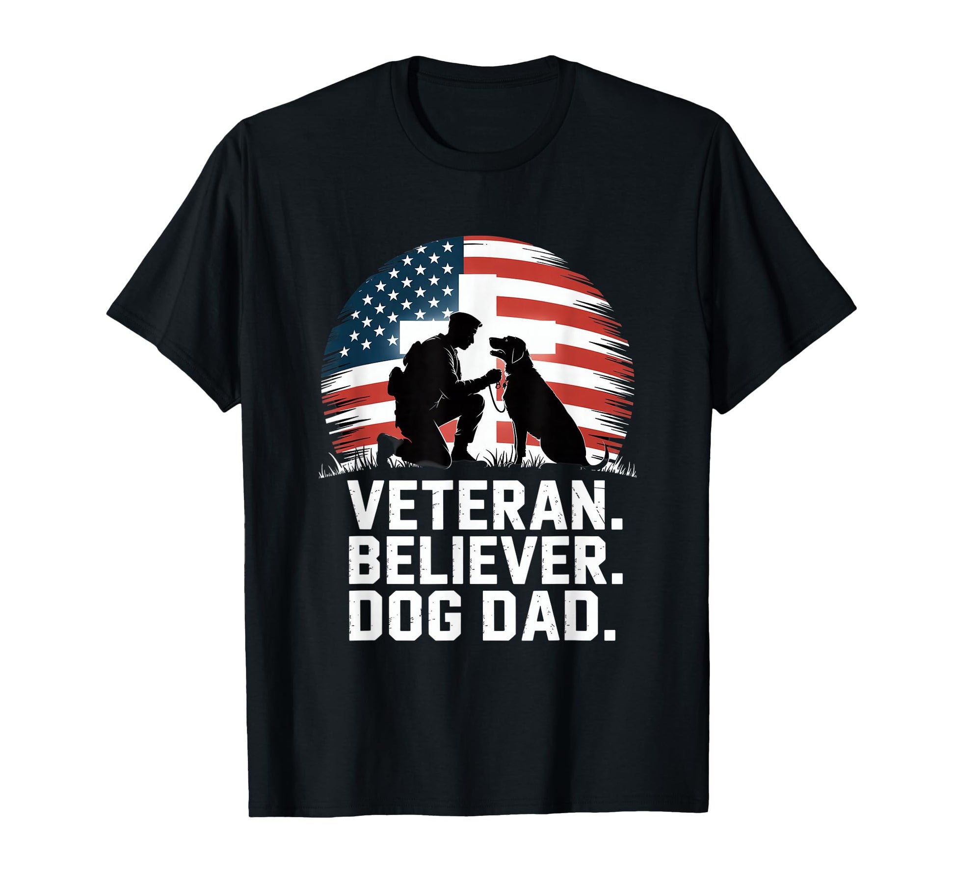 Veteran Believer Dog Dad American T-Shirt - Fun Novelty Design for Adults - T-Shirt, Sweatshirt, Hoodie