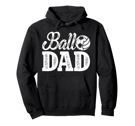 Ball Dad Soccer Volleyball Dad Ballers Hoodie - Minimalist Print Men Women - T-Shirt, Sweatshirt, Hoodie