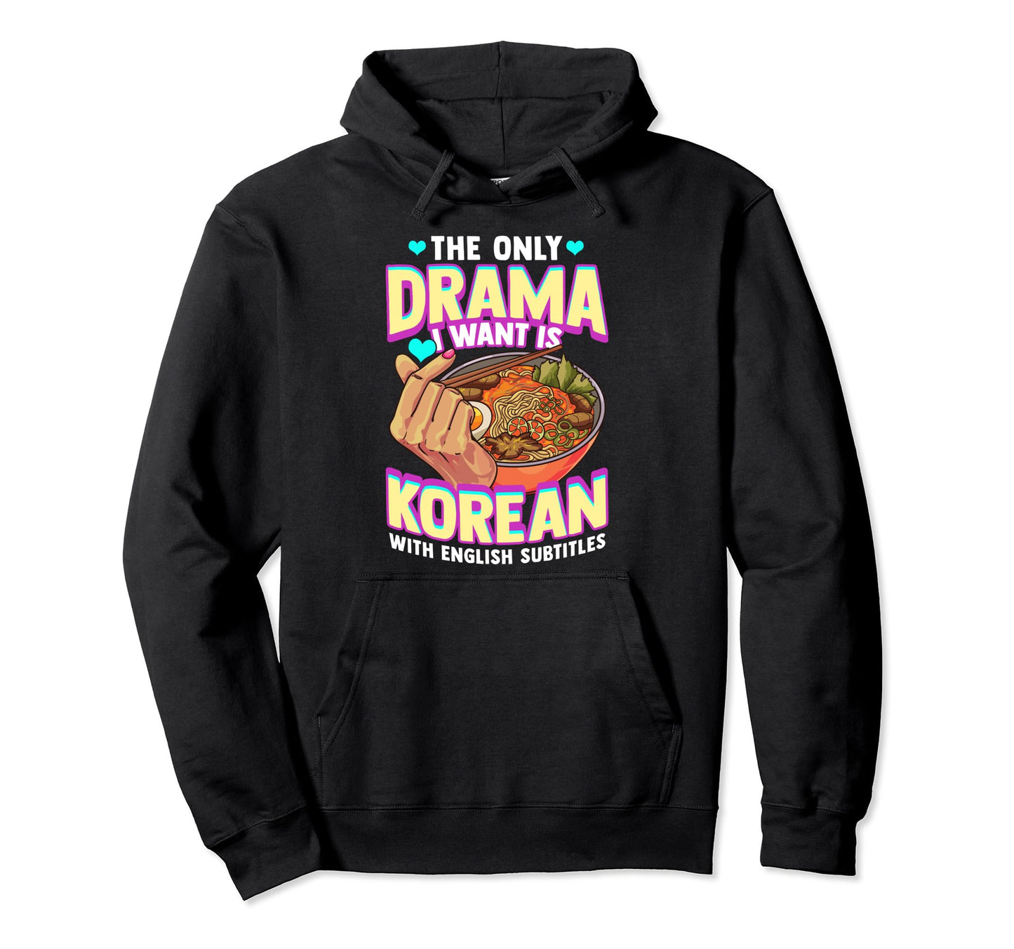 Only Drama I Want Is Korean English Hoodie - Custom Art Print Men Women - T-Shirt, Sweatshirt, Hoodie