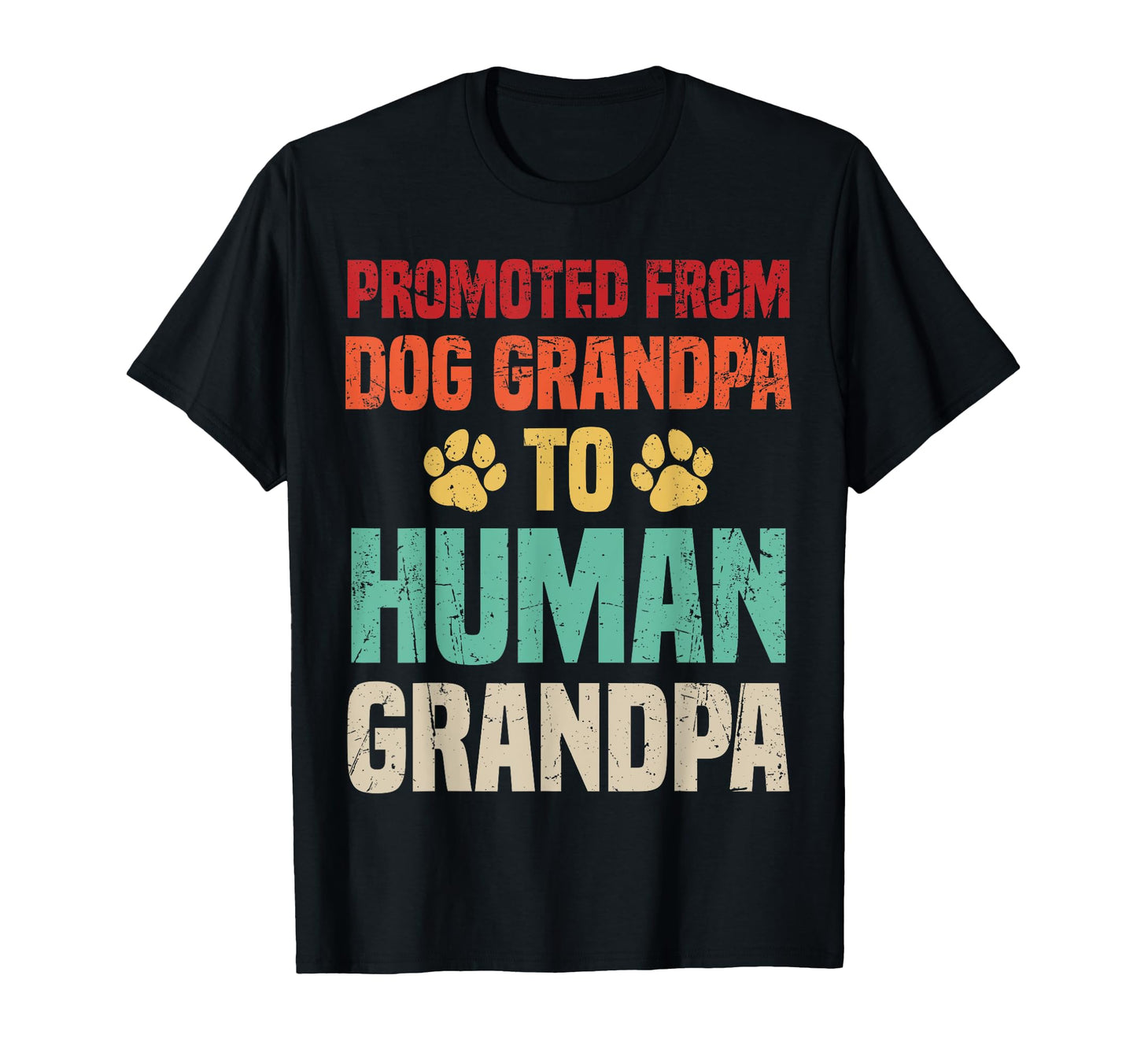 Promoted From Dog Grandpa To Human T-Shirt - Graphic Print for Adults - T-Shirt, Sweatshirt, Hoodie