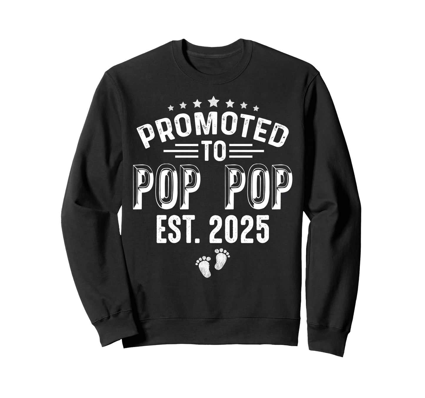 Promoted To Pop Pop Est 2025 Fathers Sweatshirt - Trendy Graphic Men Women - T-Shirt, Sweatshirt, Hoodie