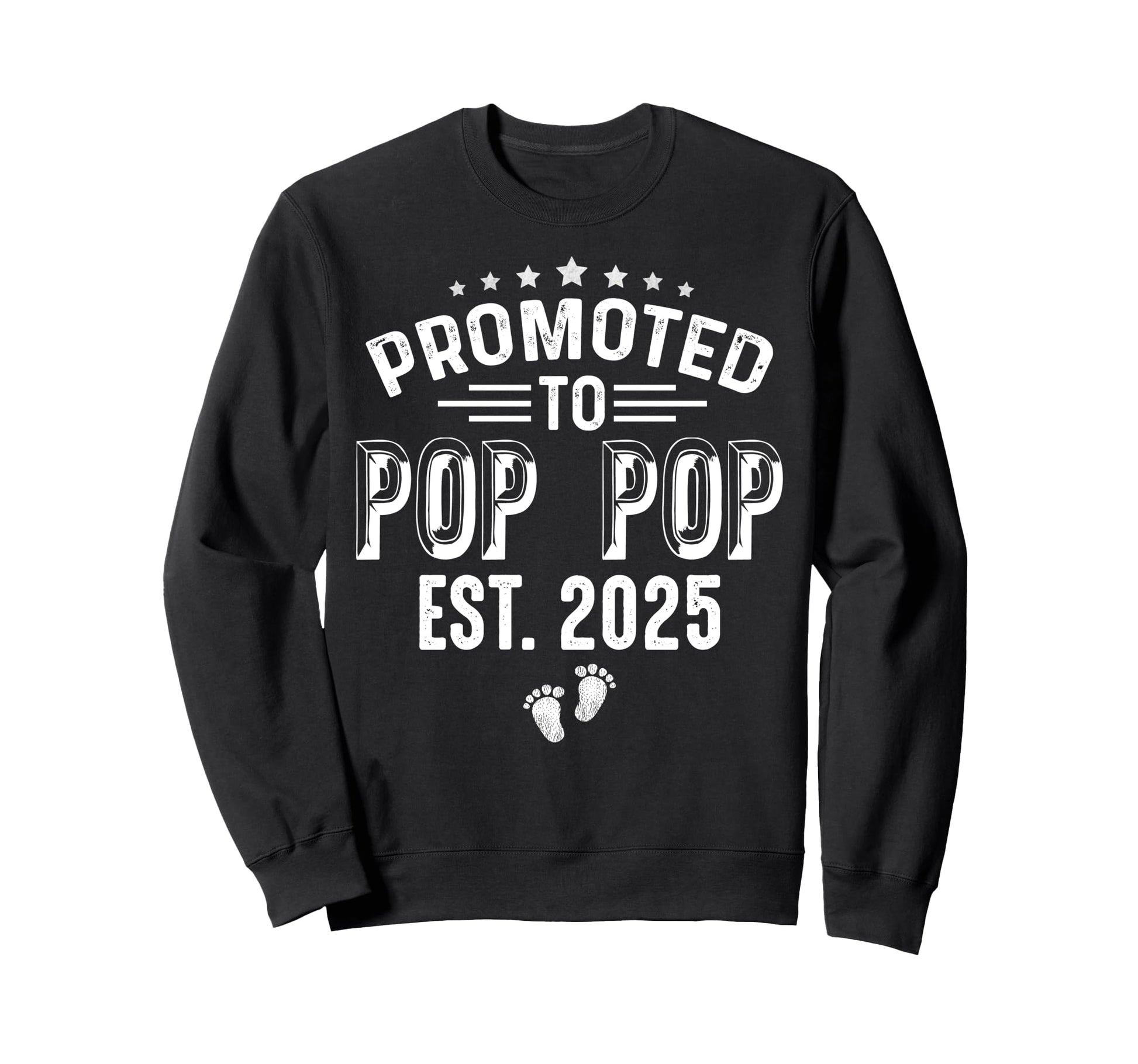 Promoted To Pop Pop Est 2025 Fathers Sweatshirt - Trendy Graphic Men Women - T-Shirt, Sweatshirt, Hoodie
