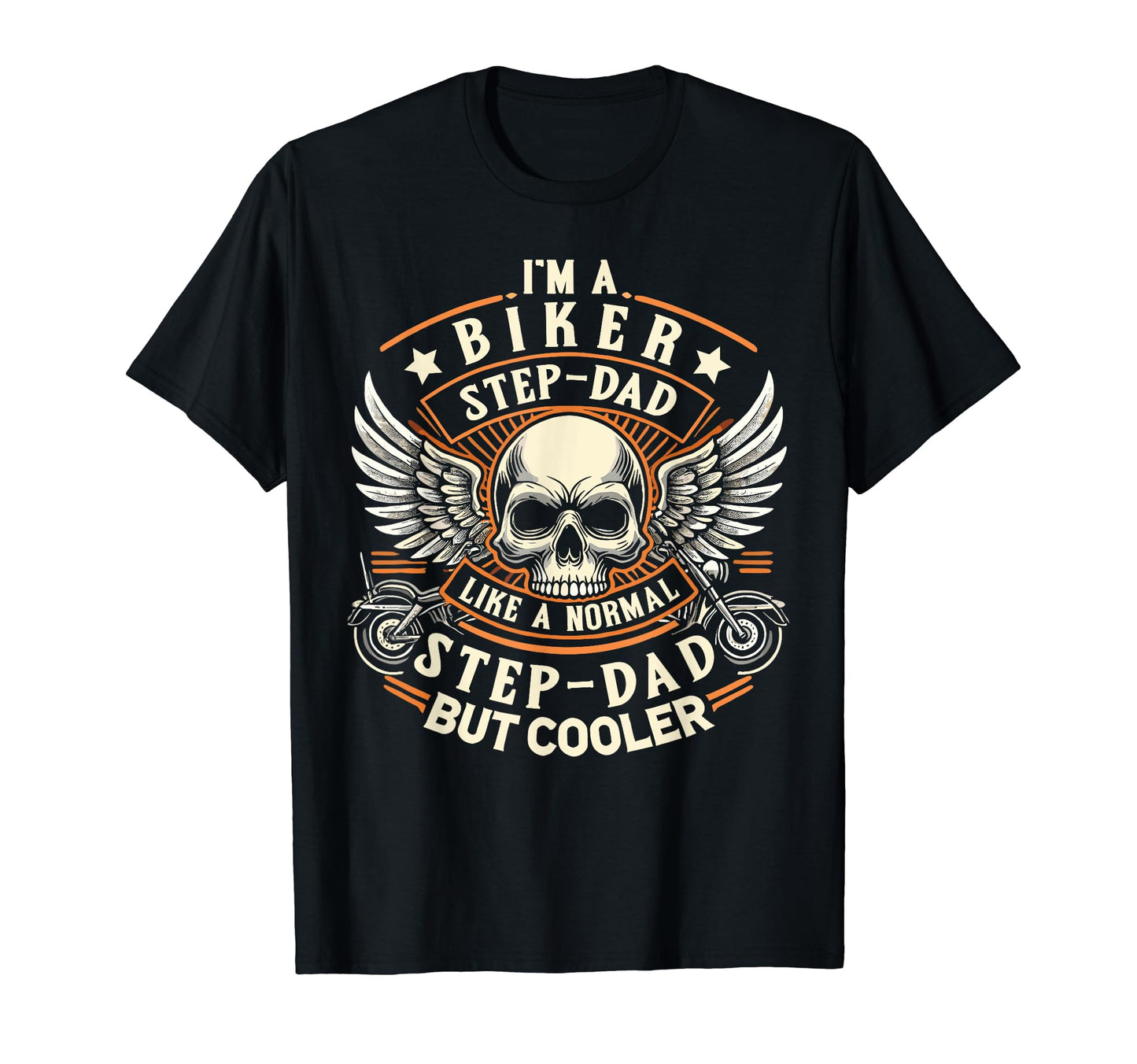 Biker Step Dad Normal Step Dad Cooler T-Shirt - Aesthetic Graphic Unisex - T-Shirt, Sweatshirt, Hoodie
