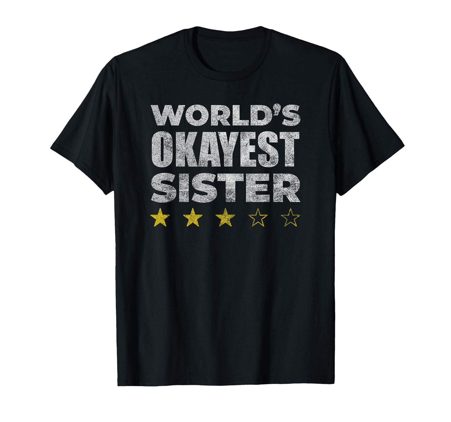Funny Worlds Okayest Sister T-Shirt - Fun Novelty Design for Adults - T-Shirt, Sweatshirt, Hoodie