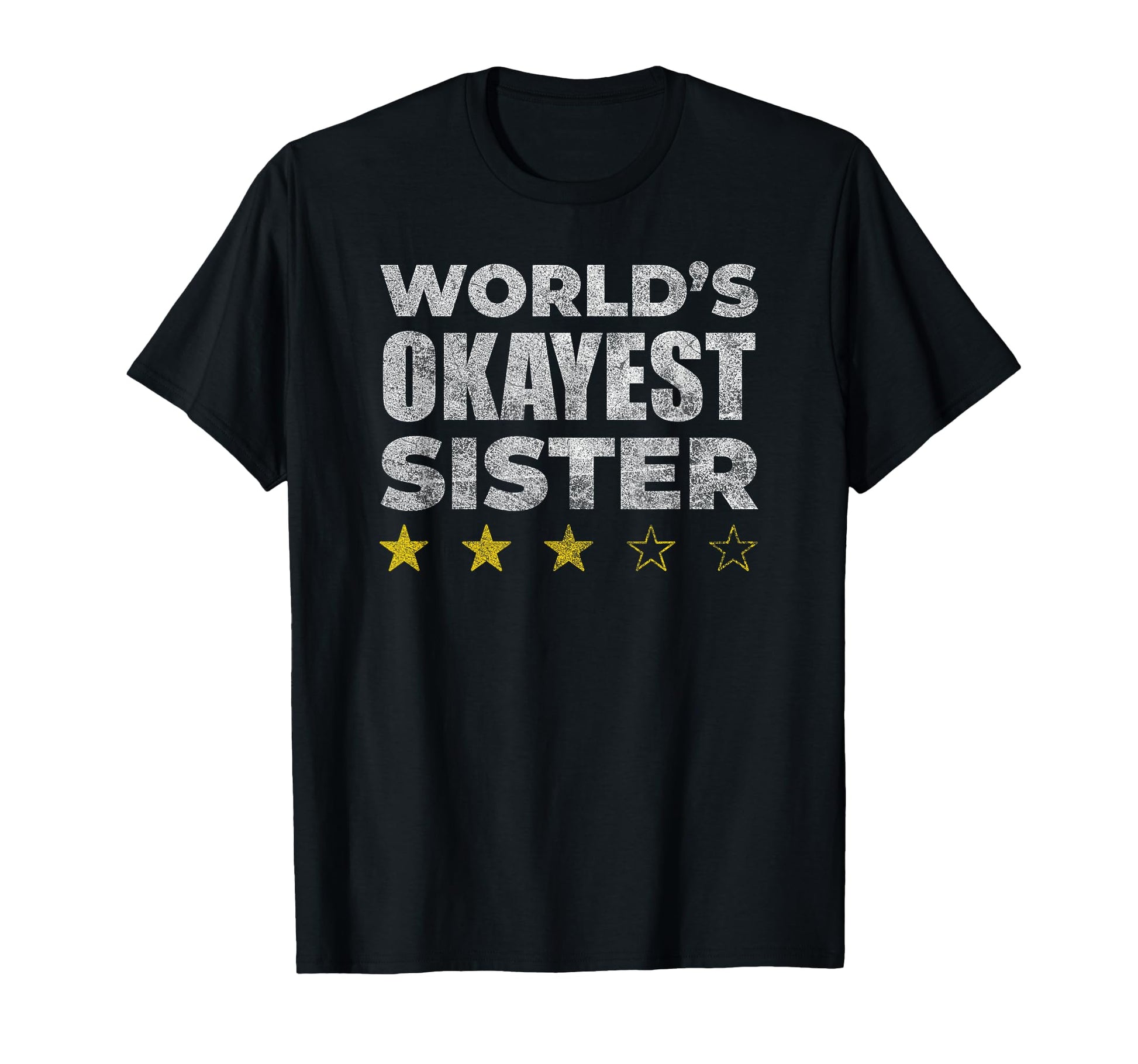 Funny Worlds Okayest Sister T-Shirt - Fun Novelty Design for Adults - T-Shirt, Sweatshirt, Hoodie