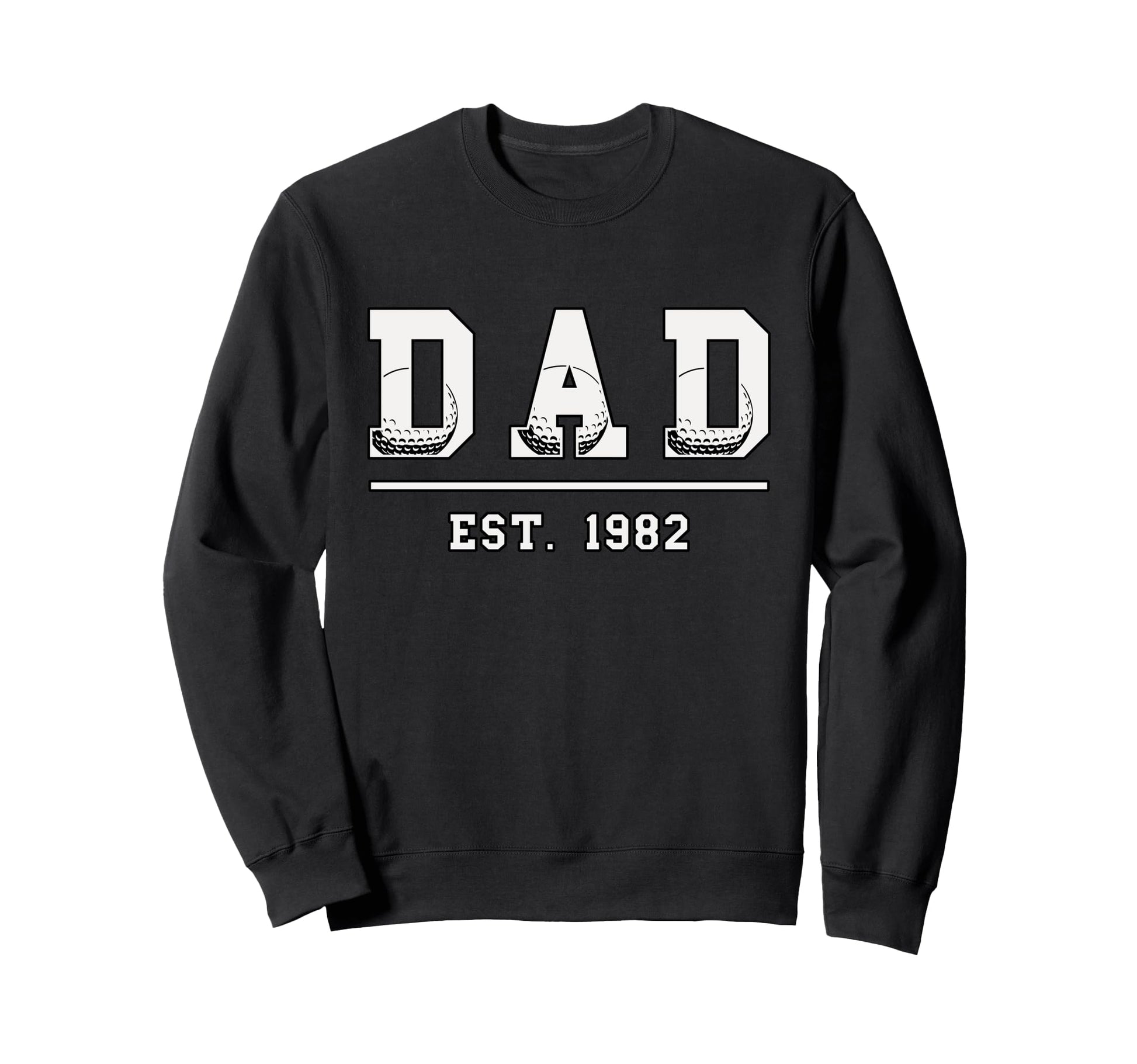 Dad Est 1982 Funny Sports Year Sweatshirt - Streetwear Style Unisex - T-Shirt, Sweatshirt, Hoodie