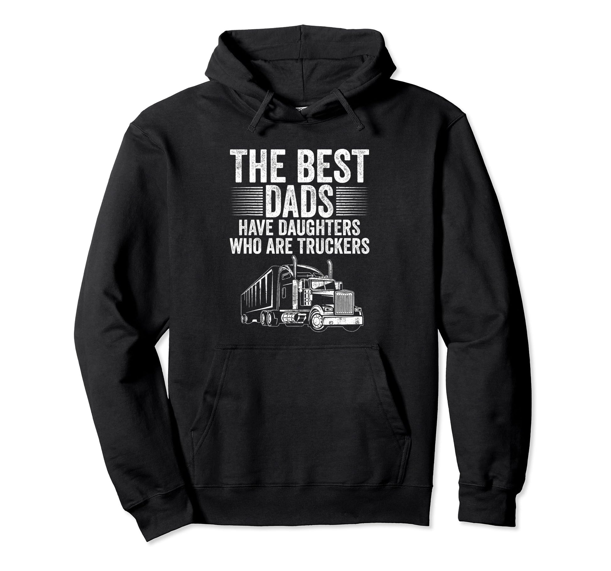 Best Dads Have Daughters Who Are Truckers Hoodie - Minimalist Print Unisex - T-Shirt, Sweatshirt, Hoodie