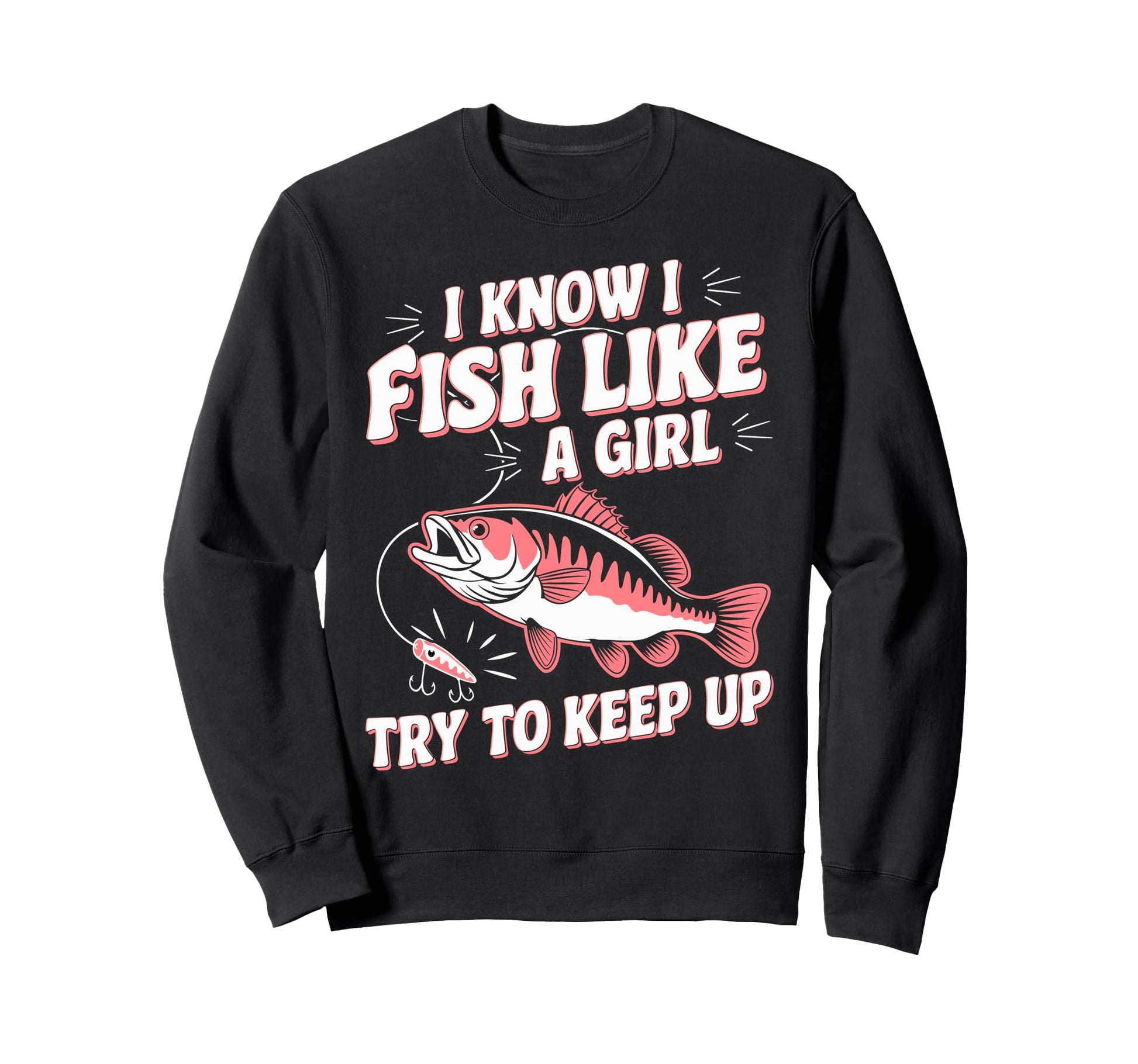 Fish Like Fish Fun Fishing Funny Sweatshirt - Custom Art Print for Adults - T-Shirt, Sweatshirt, Hoodie