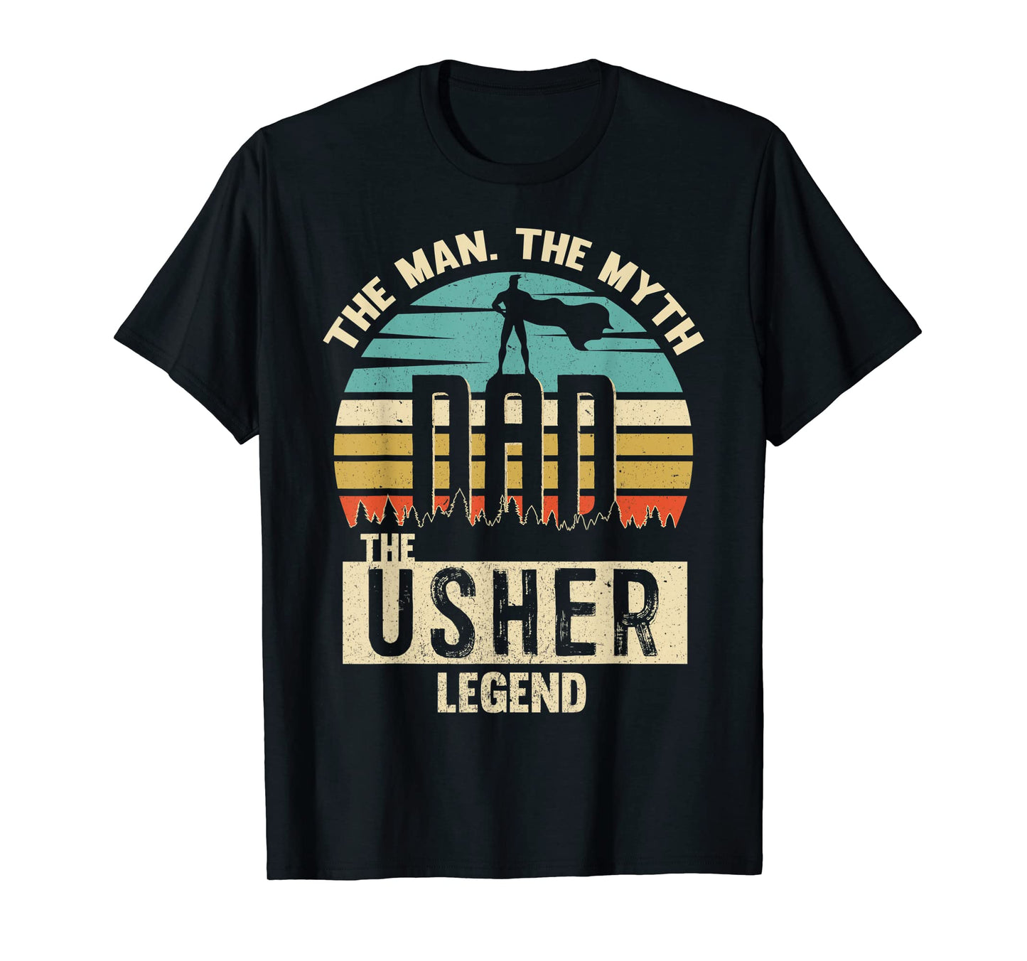 Myth Legend Dad Usher Amazing Daddy T-Shirt - Novelty Apparel Unisex - T-Shirt, Sweatshirt, Hoodie