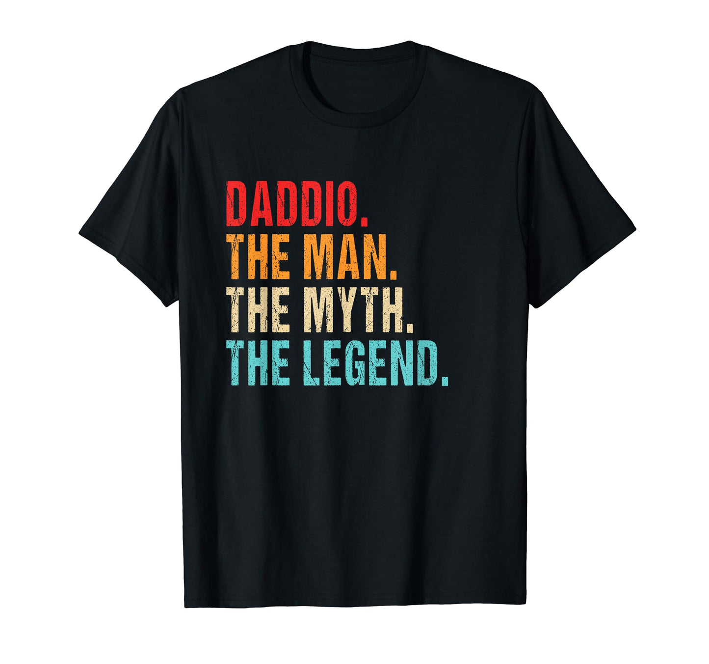 Mens Daddio Myth Legend Fathers Day Dad T-Shirt - Graphic Print Unisex - T-Shirt, Sweatshirt, Hoodie