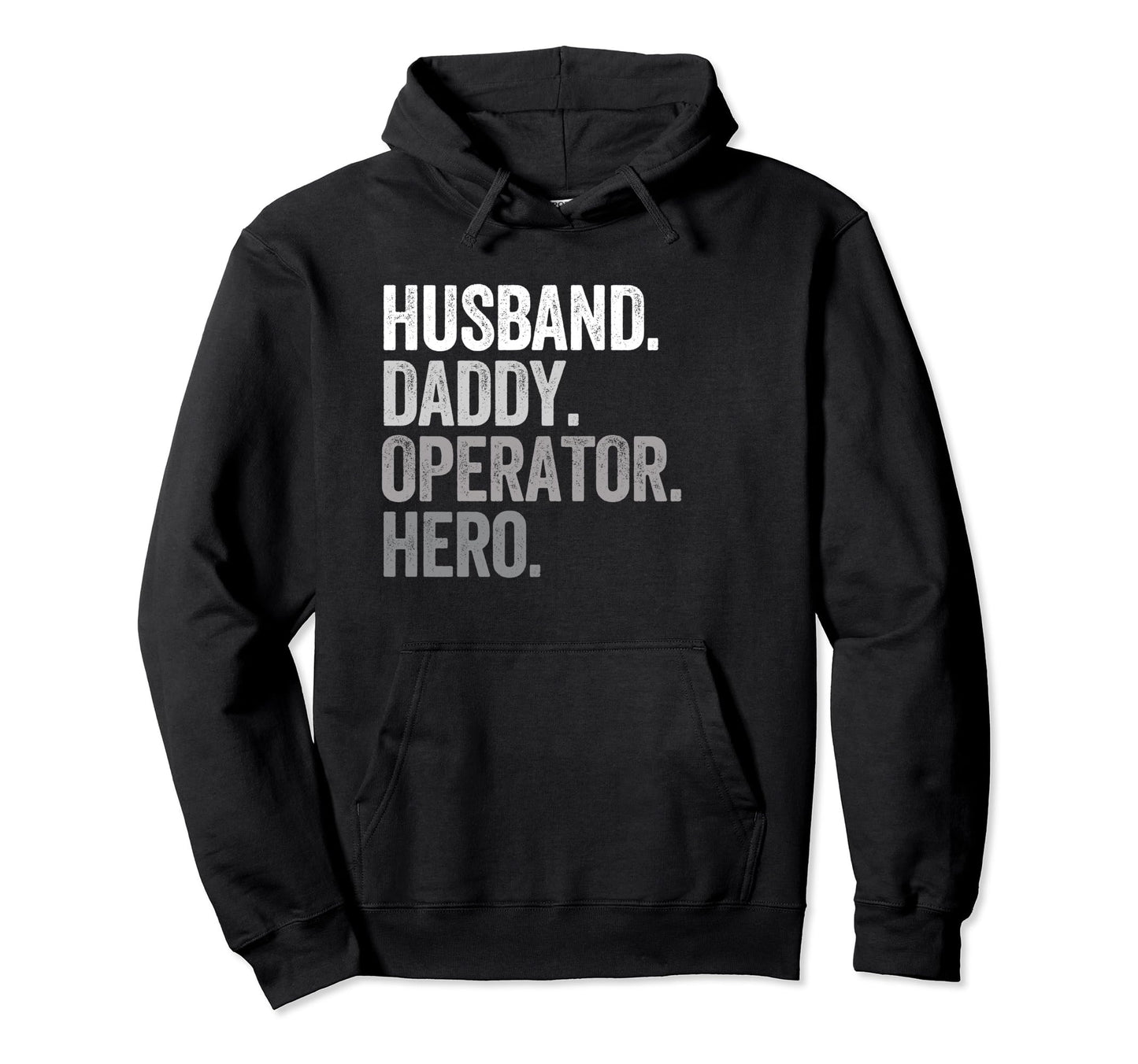 Husband Daddy Operator Dad Hero Funny Hoodie - Minimalist Print Unisex - T-Shirt, Sweatshirt, Hoodie