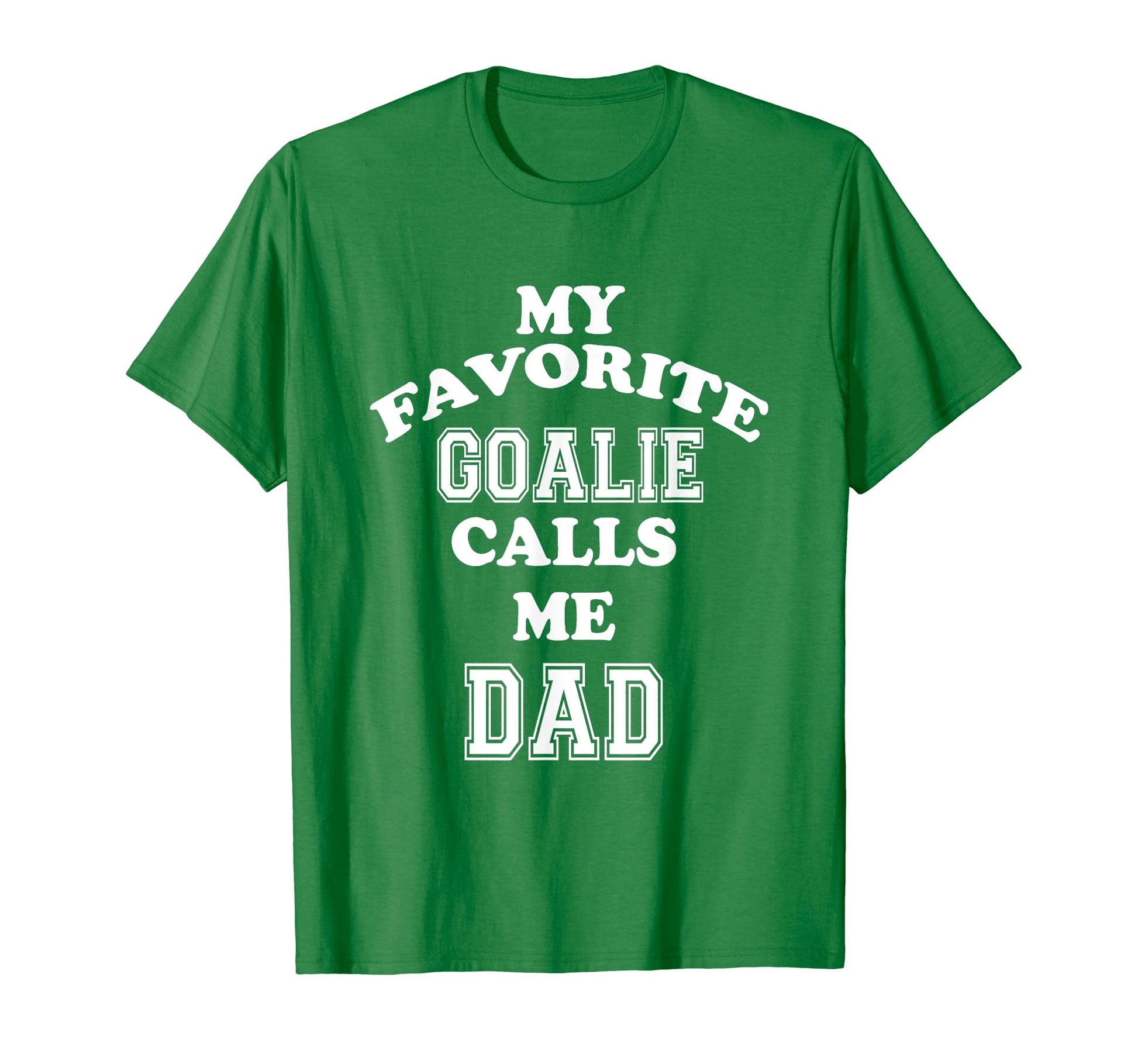My Favorite Goalie Calls Me Dad Soccer T-Shirt - Trendy Graphic for Adults - T-Shirt, Sweatshirt, Hoodie