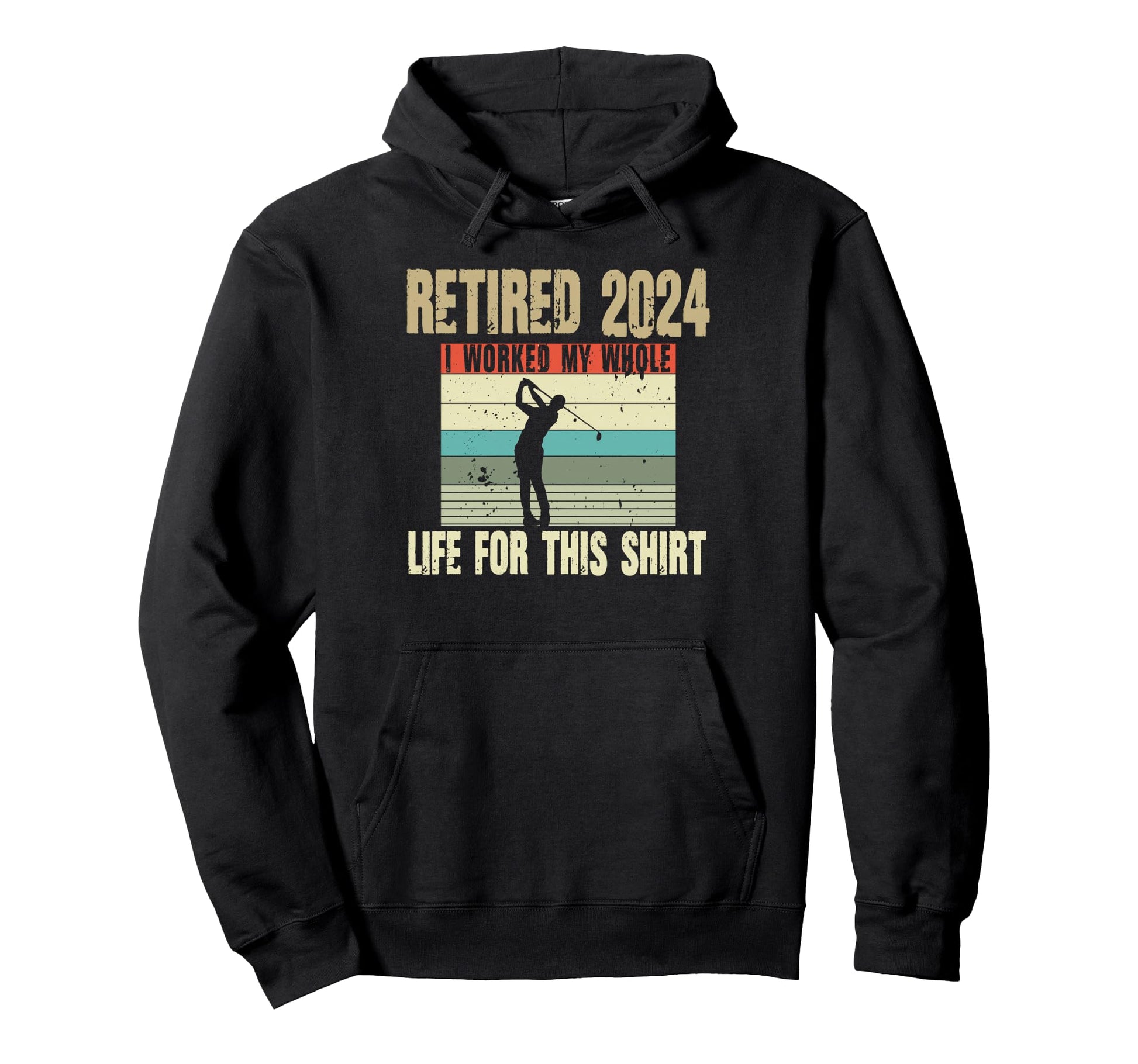 Retired 2026 I Worked My Whole Life My This Hoodie - Trendy Graphic Unisex - T-Shirt, Sweatshirt, Hoodie