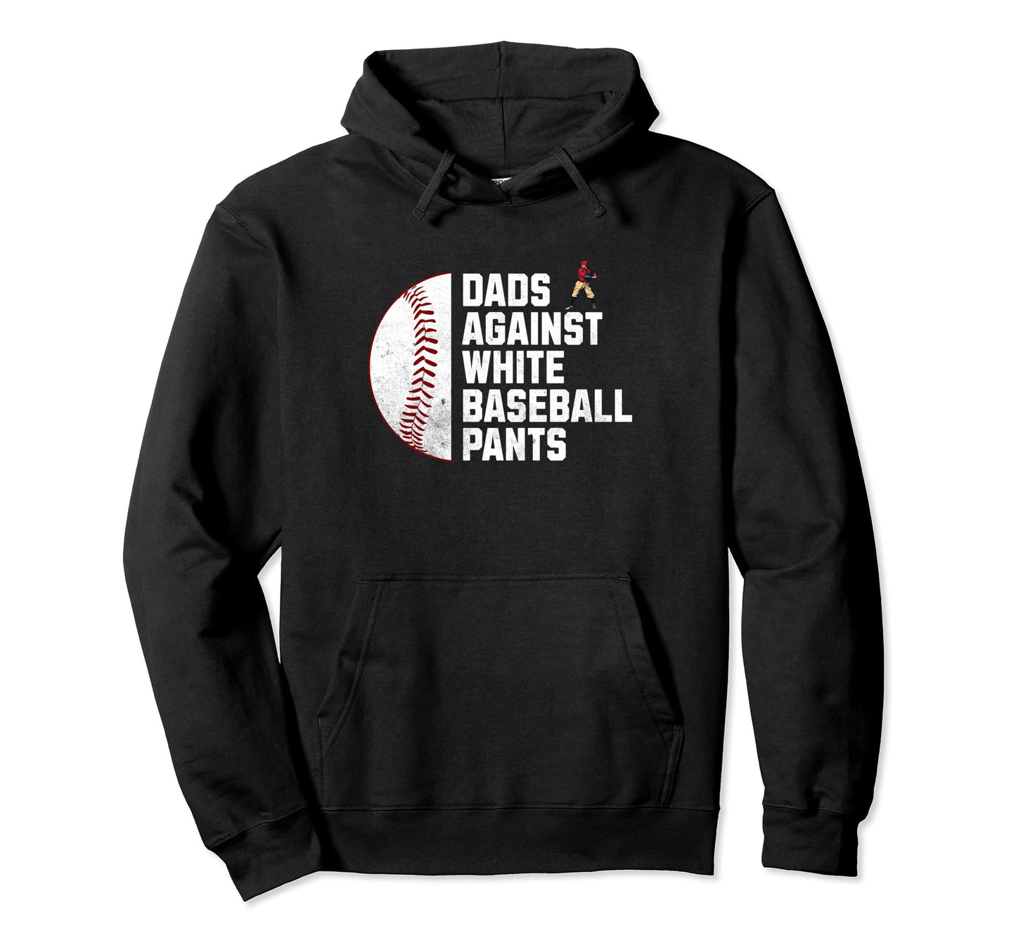 Dads Against White Baseball Pants Hoodie - Minimalist Print for Adults - T-Shirt, Sweatshirt, Hoodie