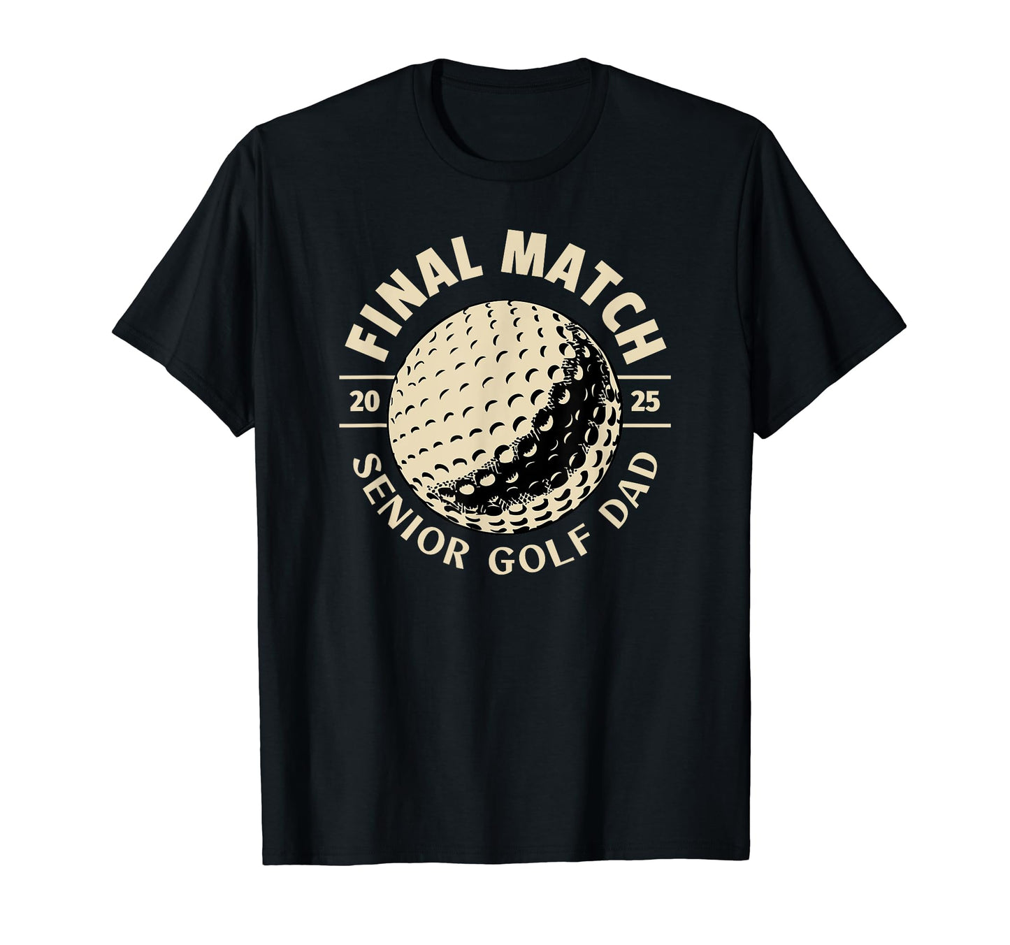 Senior Golf Dad 2025 Final Match T-Shirt - Trendy Graphic Unisex - T-Shirt, Sweatshirt, Hoodie