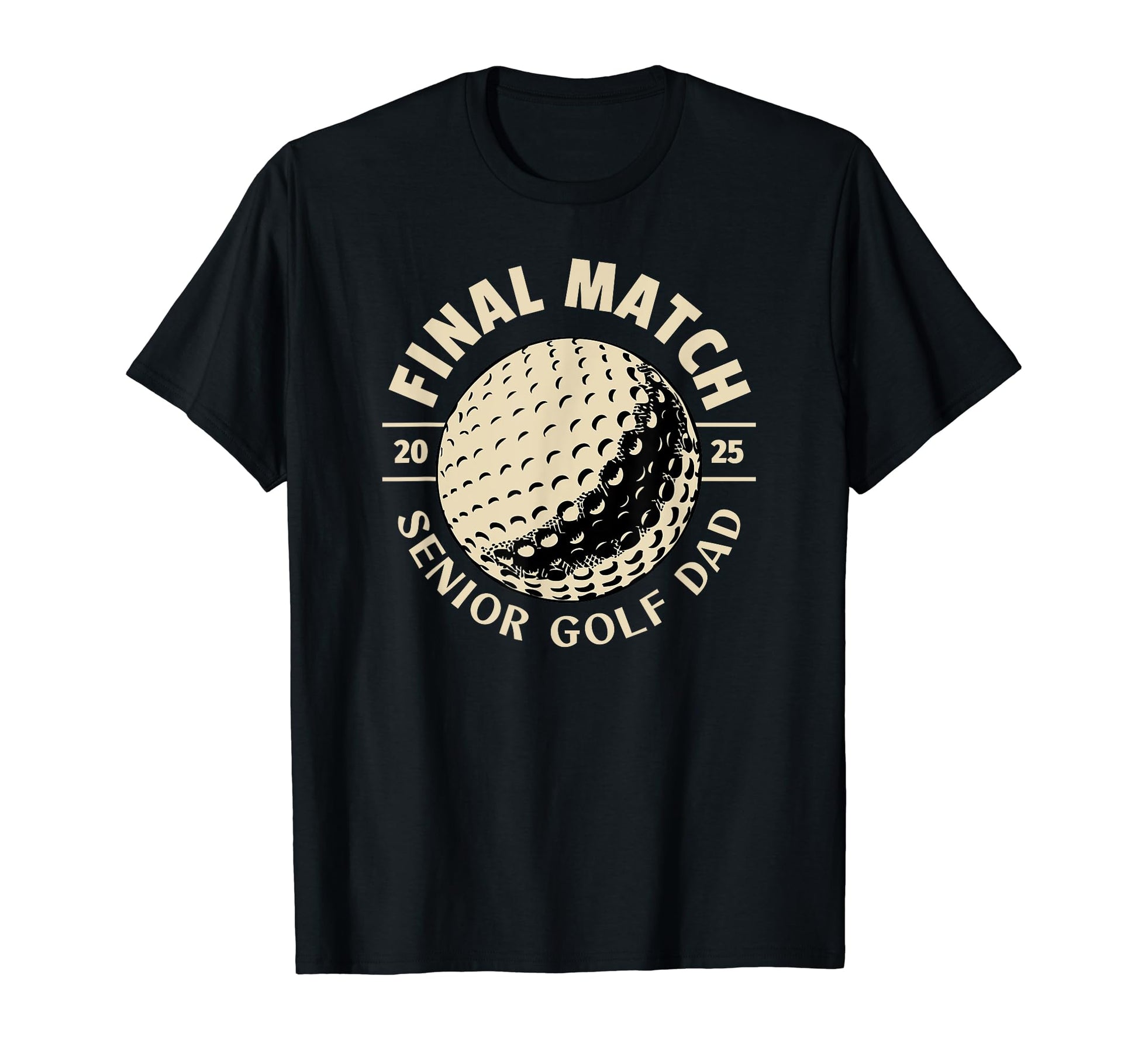 Senior Golf Dad 2025 Final Match T-Shirt - Trendy Graphic Unisex - T-Shirt, Sweatshirt, Hoodie
