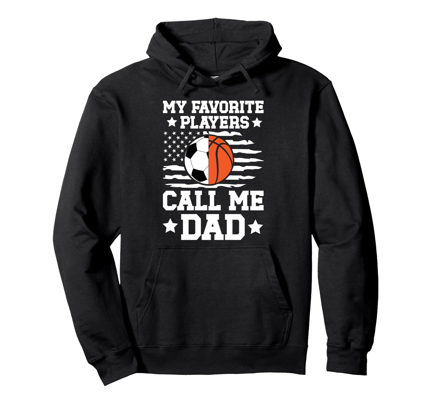 My Favorite Players Call Me Dad Hoodie - Casual Everyday Wear for Adults - T-Shirt, Sweatshirt, Hoodie