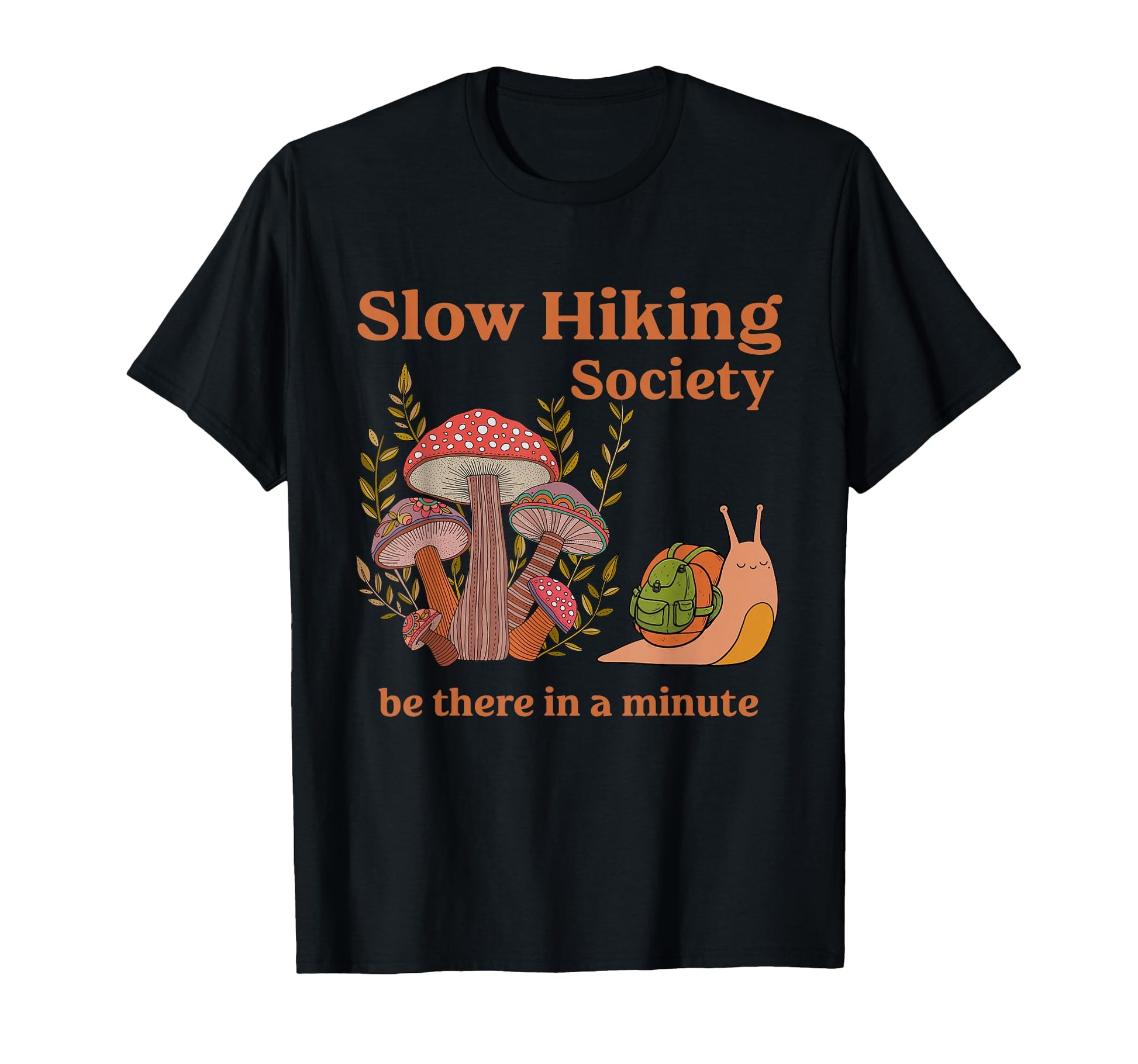 Slow Hikers Society Be There Minute T-Shirt - Aesthetic Graphic for Adults - T-Shirt, Sweatshirt, Hoodie