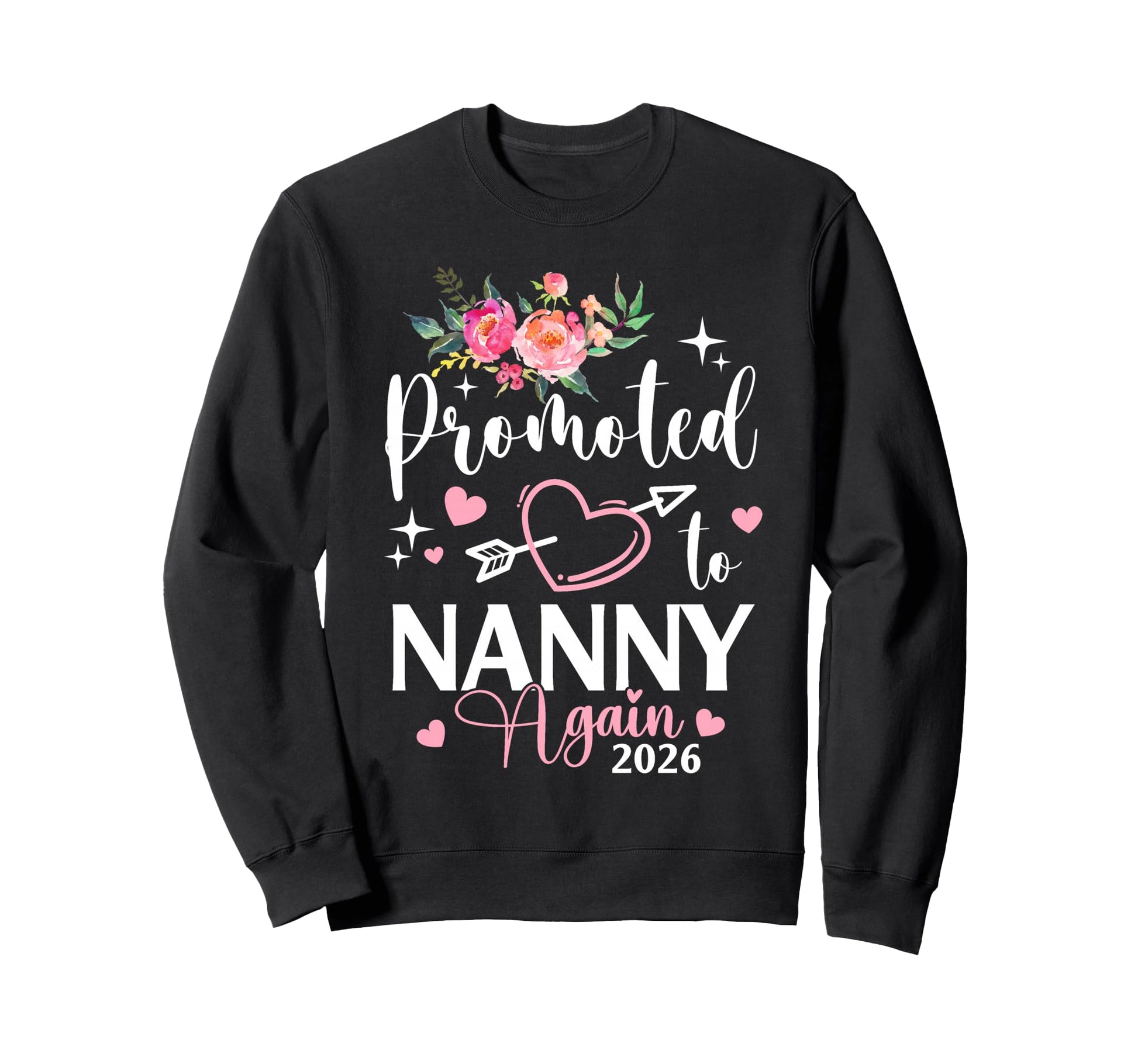 Promoted To Nanny Again Est Sweatshirt - Casual Everyday Wear Men Women - T-Shirt, Sweatshirt, Hoodie
