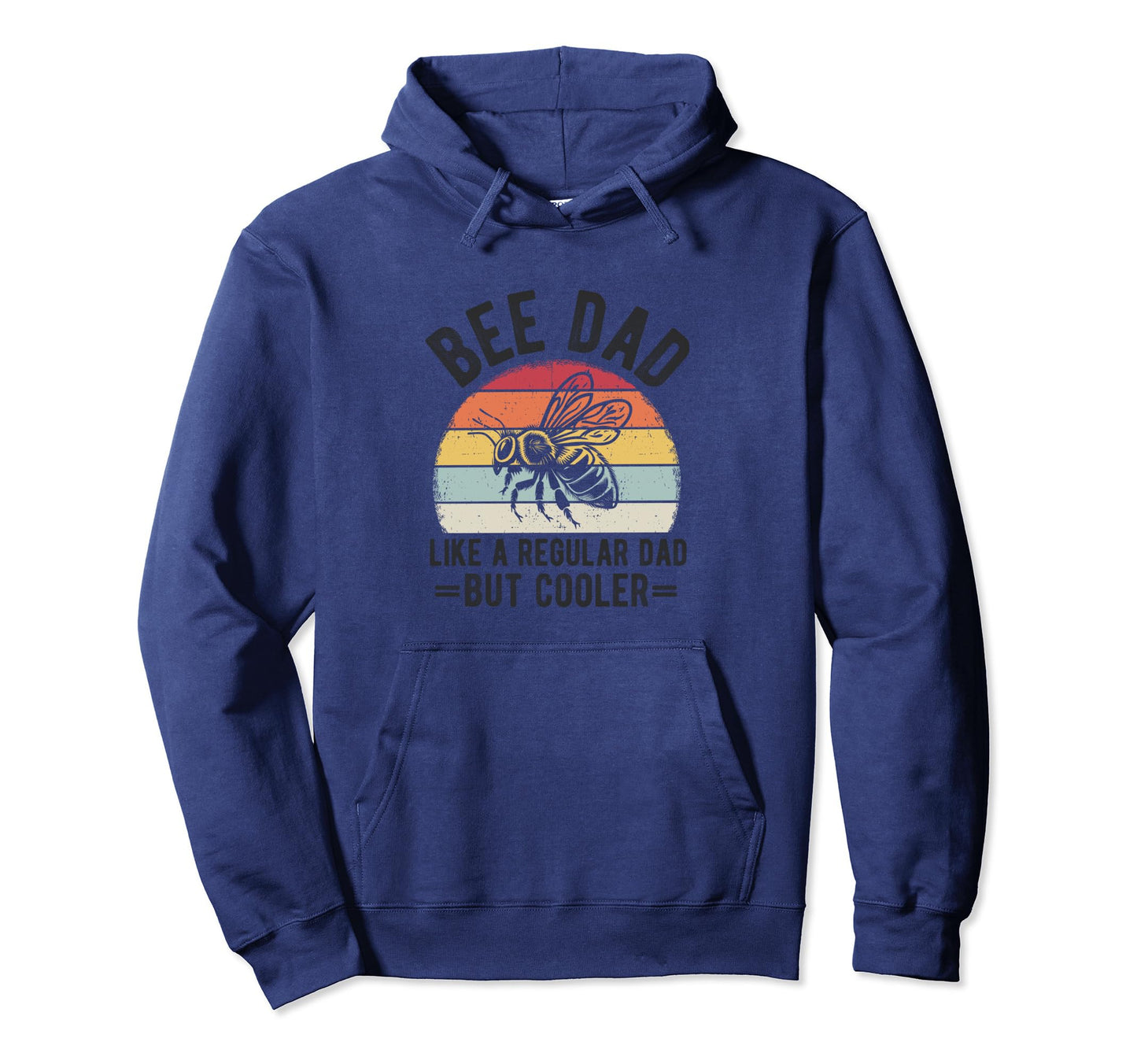 Bee Dad Like Regular Dad But Cooler Hoodie - Custom Art Print for Adults - T-Shirt, Sweatshirt, Hoodie