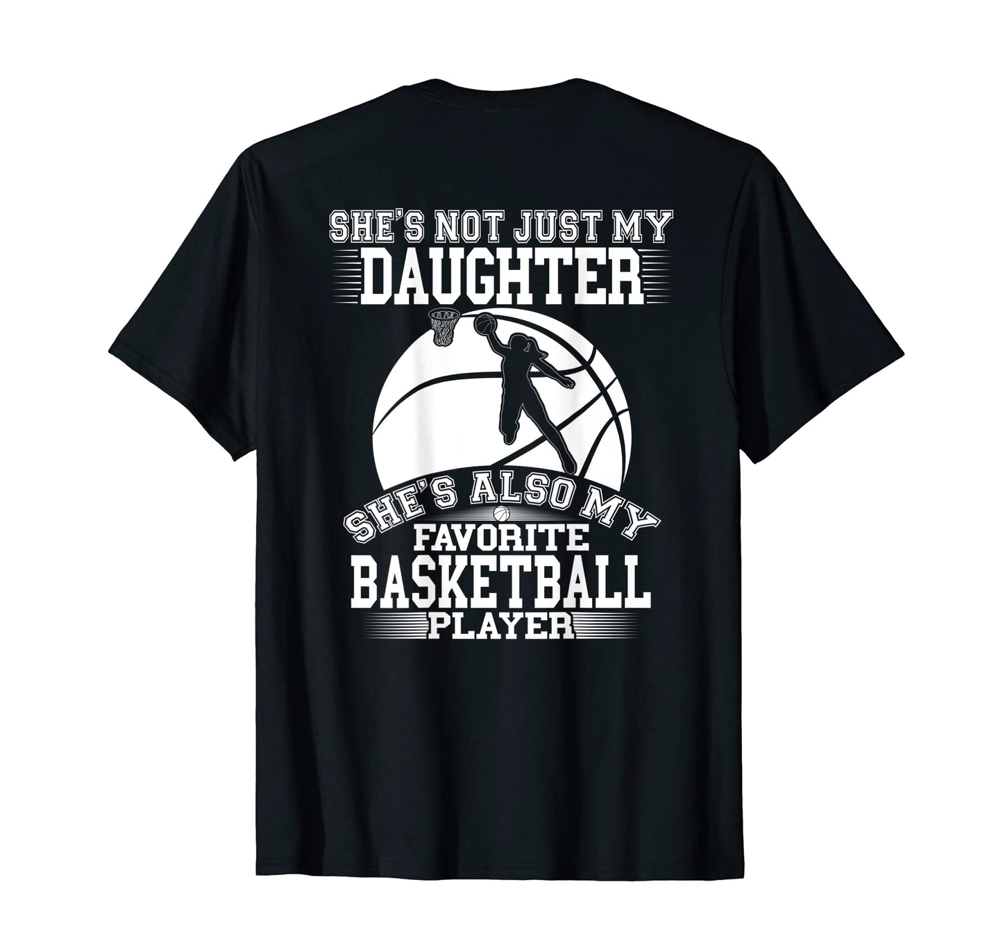My Daughter Is My Favorite Basketball T-Shirt - Trendy Graphic Men Women - T-Shirt, Sweatshirt, Hoodie