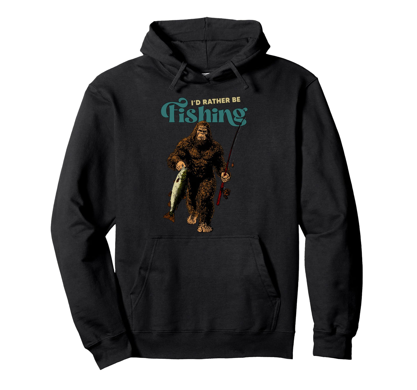 Id Rather Be Fishing Funny Bigfoot Hoodie - Custom Art Print for Adults - T-Shirt, Sweatshirt, Hoodie