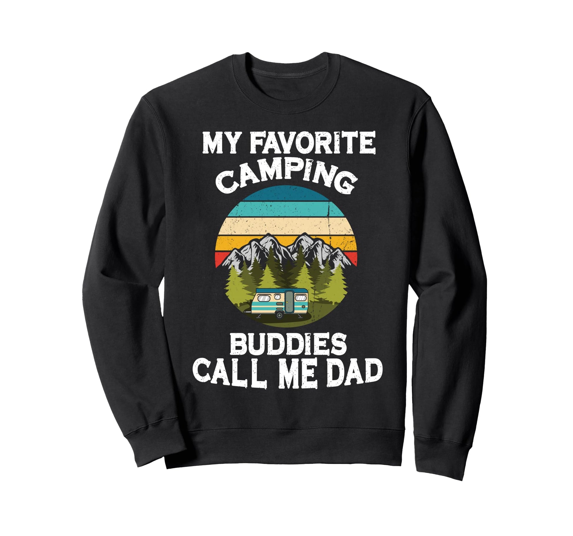 My Favorite Camping Buddies Call Me Sweatshirt - Unique Graphic Men Women - T-Shirt, Sweatshirt, Hoodie