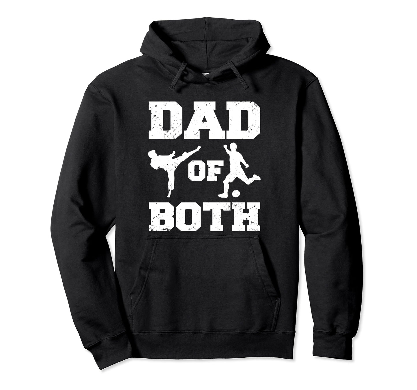 Dad Both Funny Taekwondo Soccer Dad Hoodie - Fun Novelty Design Unisex - T-Shirt, Sweatshirt, Hoodie