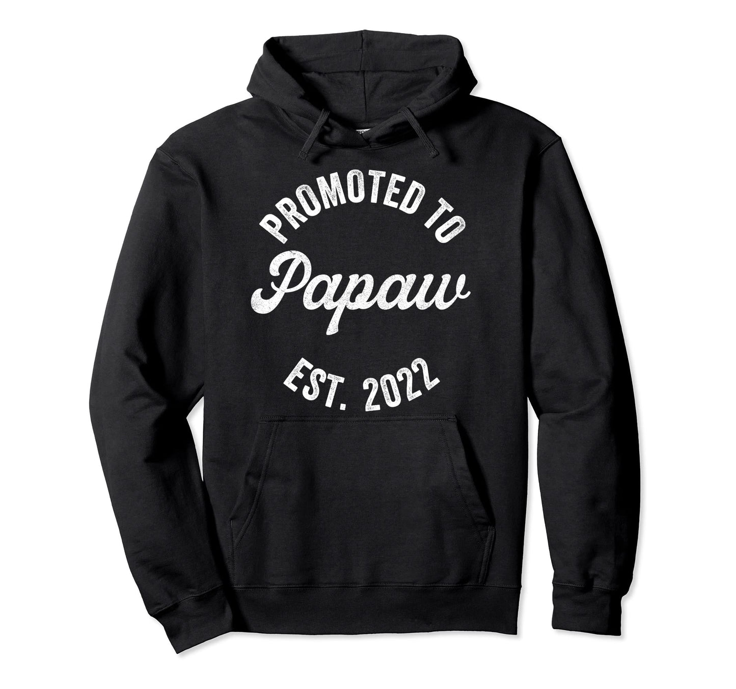Promoted To Papaw Shirts New Grandpa Hoodie - Unique Graphic for Adults - T-Shirt, Sweatshirt, Hoodie