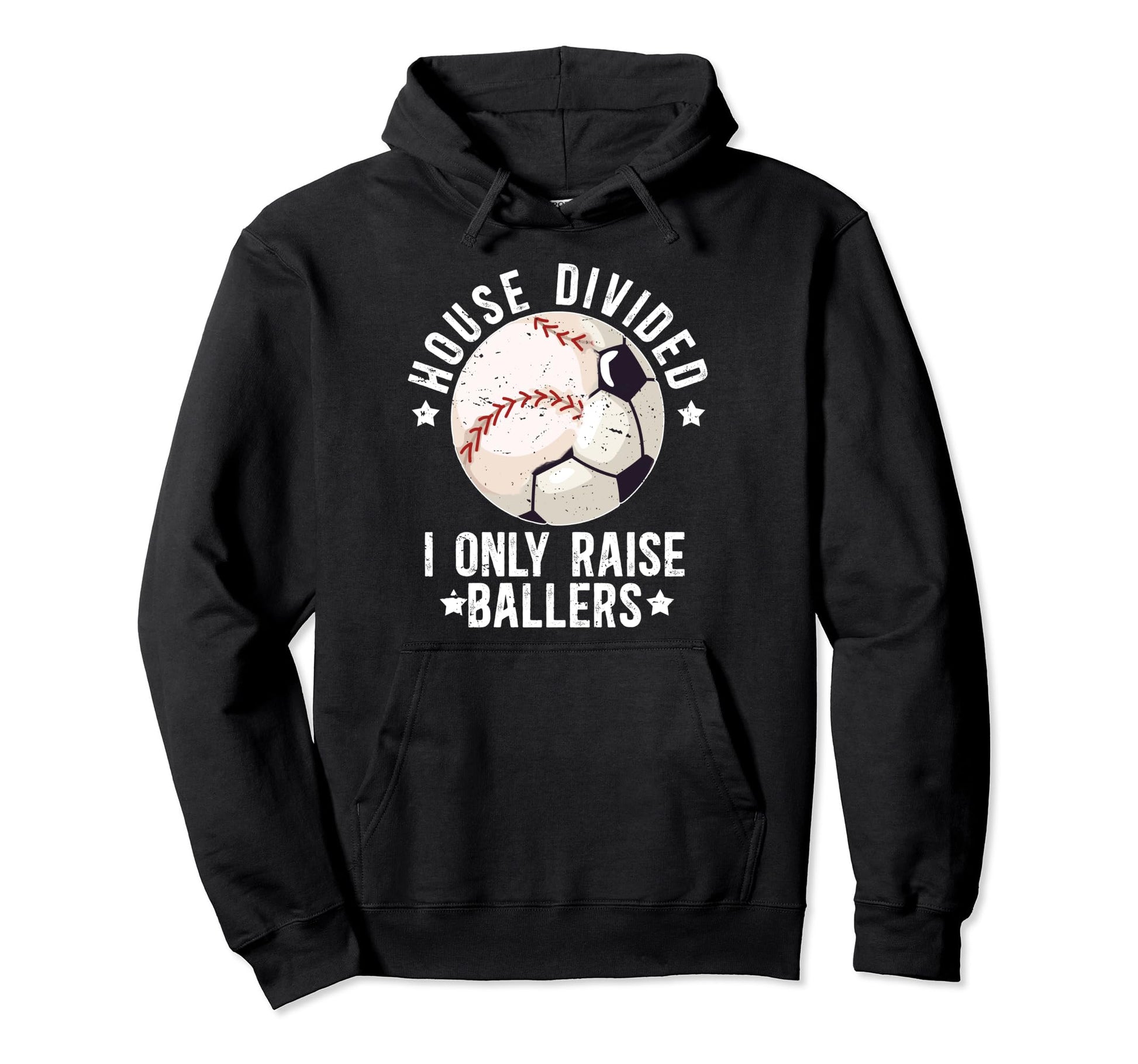 House Divided I Only Raise Ballers Hoodie - Casual Everyday Wear Unisex - T-Shirt, Sweatshirt, Hoodie