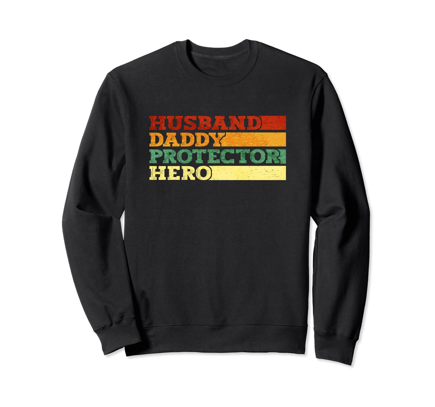 Fathers Day Dad Husband Daddy Sweatshirt - Trendy Graphic Men Women - T-Shirt, Sweatshirt, Hoodie