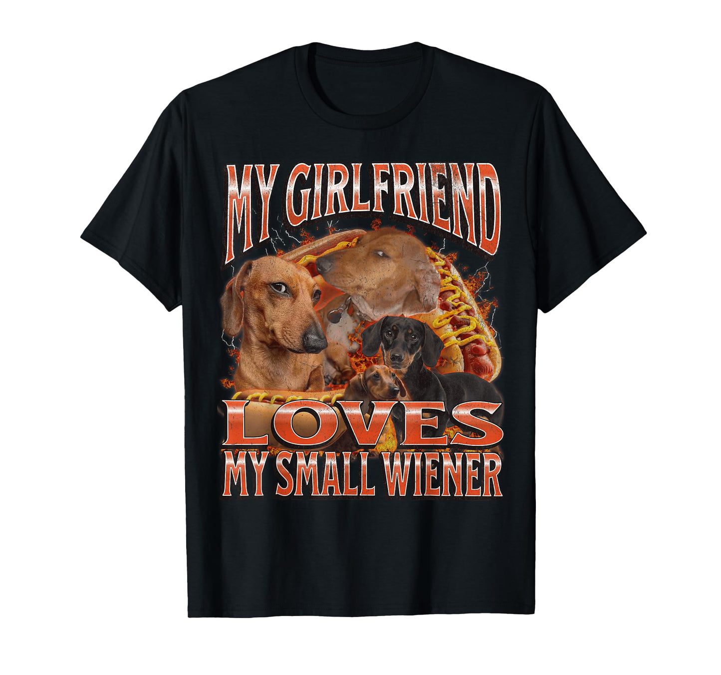 My Girlfriend Loves My Wiener Funny T-Shirt - Unique Graphic for Adults - T-Shirt, Sweatshirt, Hoodie