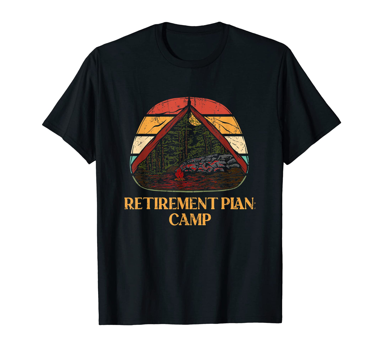 Retirement Plan Camp Senior Living Camping T-Shirt - Novelty Apparel Unisex - T-Shirt, Sweatshirt, Hoodie