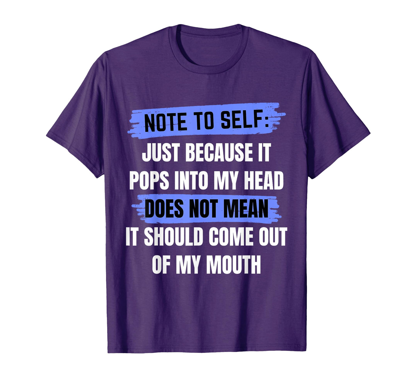 Note To Self Just Because It Pops T-Shirt - Casual Everyday Wear Men Women - T-Shirt, Sweatshirt, Hoodie