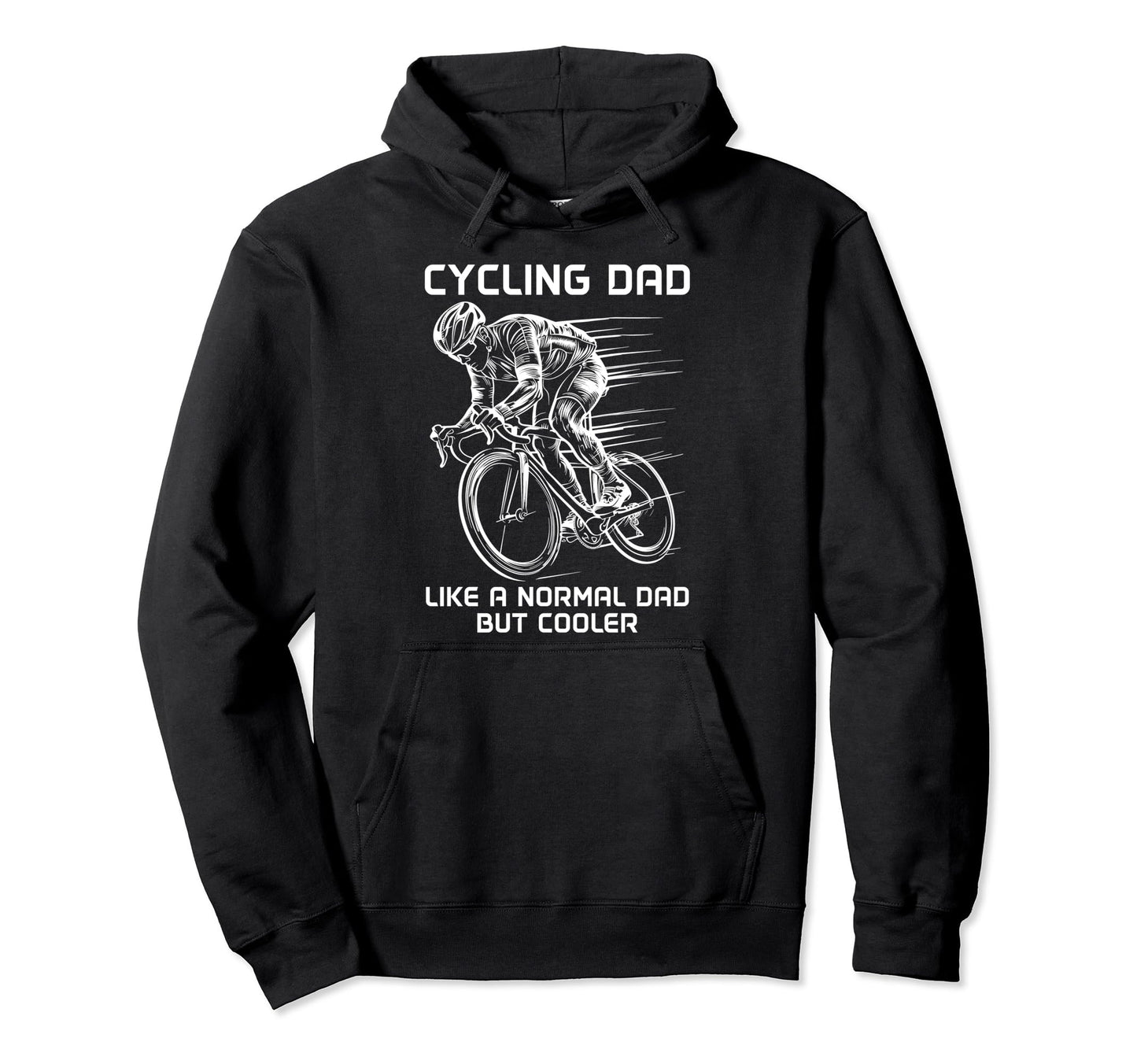 Cycling Dad Like Normal Dad But Cooler Hoodie - Streetwear Style Unisex - T-Shirt, Sweatshirt, Hoodie