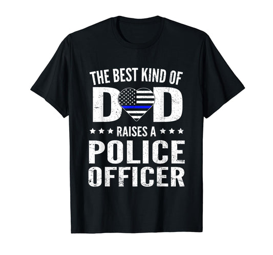 Best Kind Dad Raises Police Officer T-Shirt - Minimalist Print Unisex - T-Shirt, Sweatshirt, Hoodie