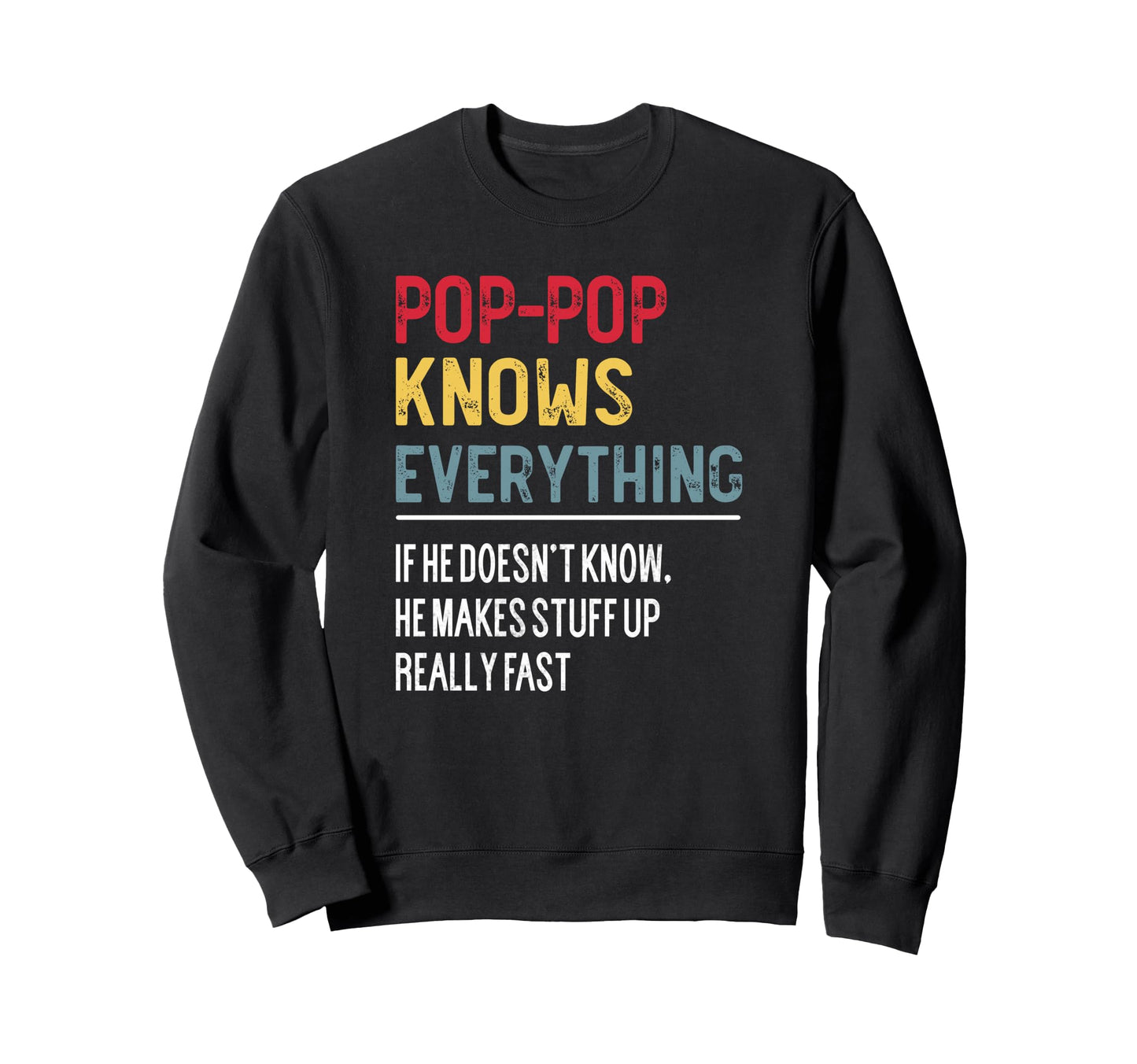 Funny Pop Pop Knows Everything Sweatshirt - Minimalist Print for Adults - T-Shirt, Sweatshirt, Hoodie