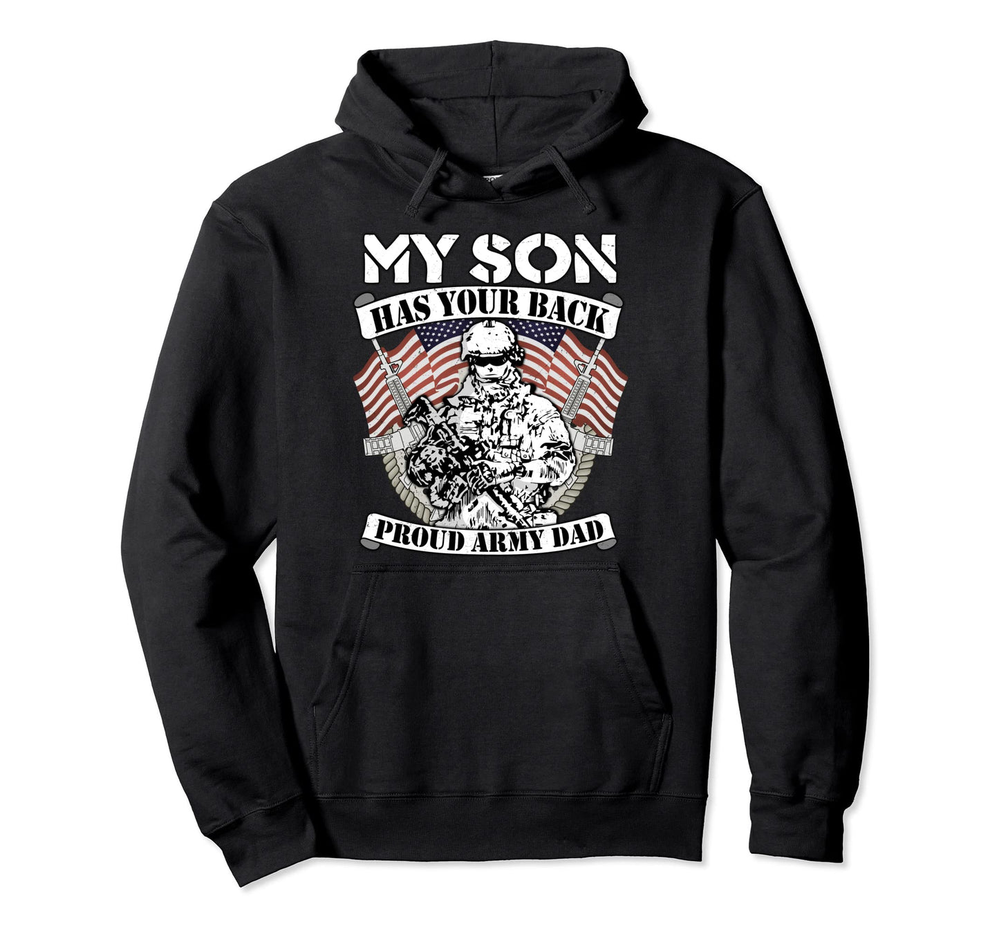 My Son Has Your Back Proud Army Dad Hoodie - Streetwear Style Men Women - T-Shirt, Sweatshirt, Hoodie