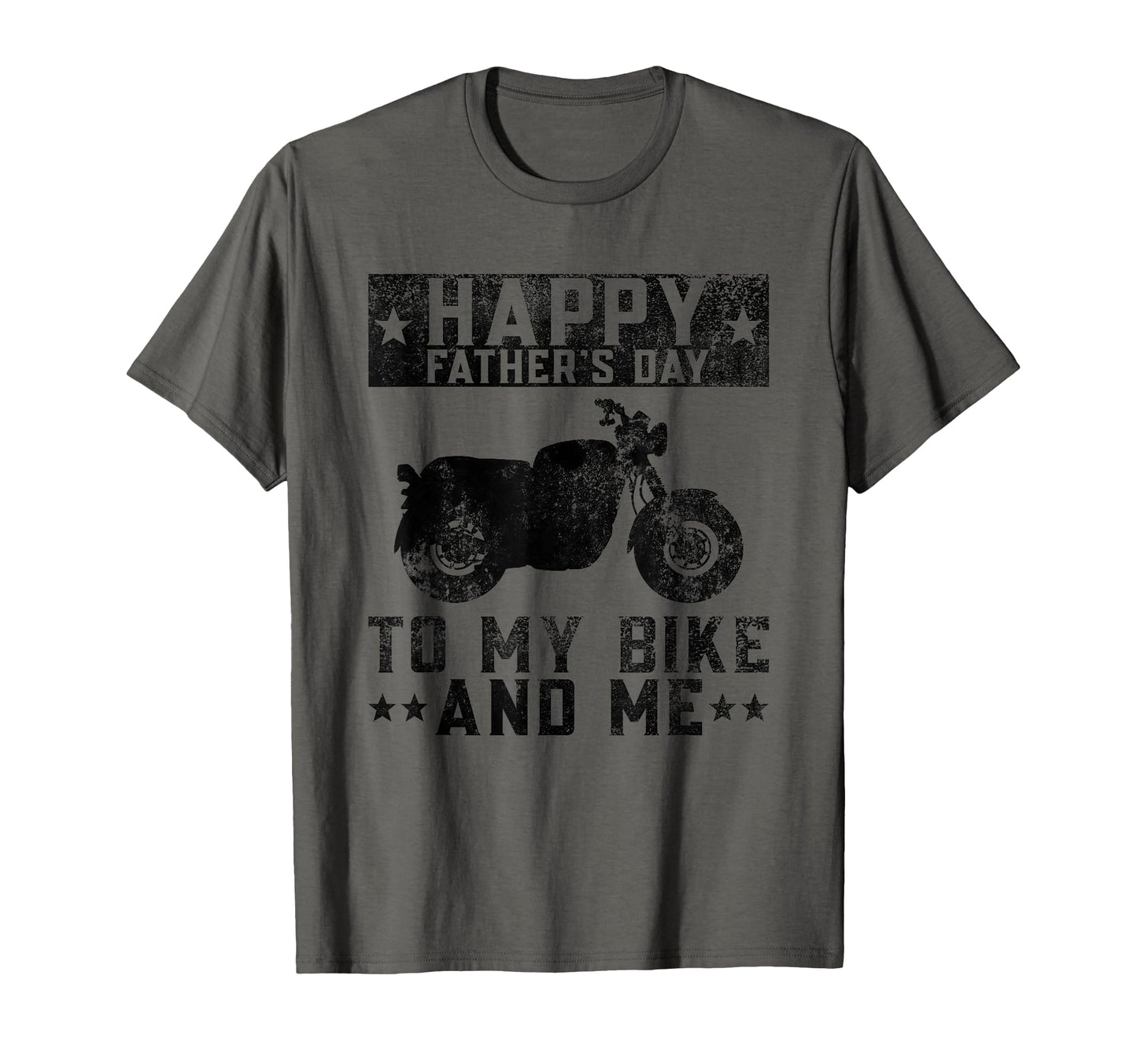 Happy Fathers Day To My Bike And Me T-Shirt - Casual Everyday Wear Unisex - T-Shirt, Sweatshirt, Hoodie