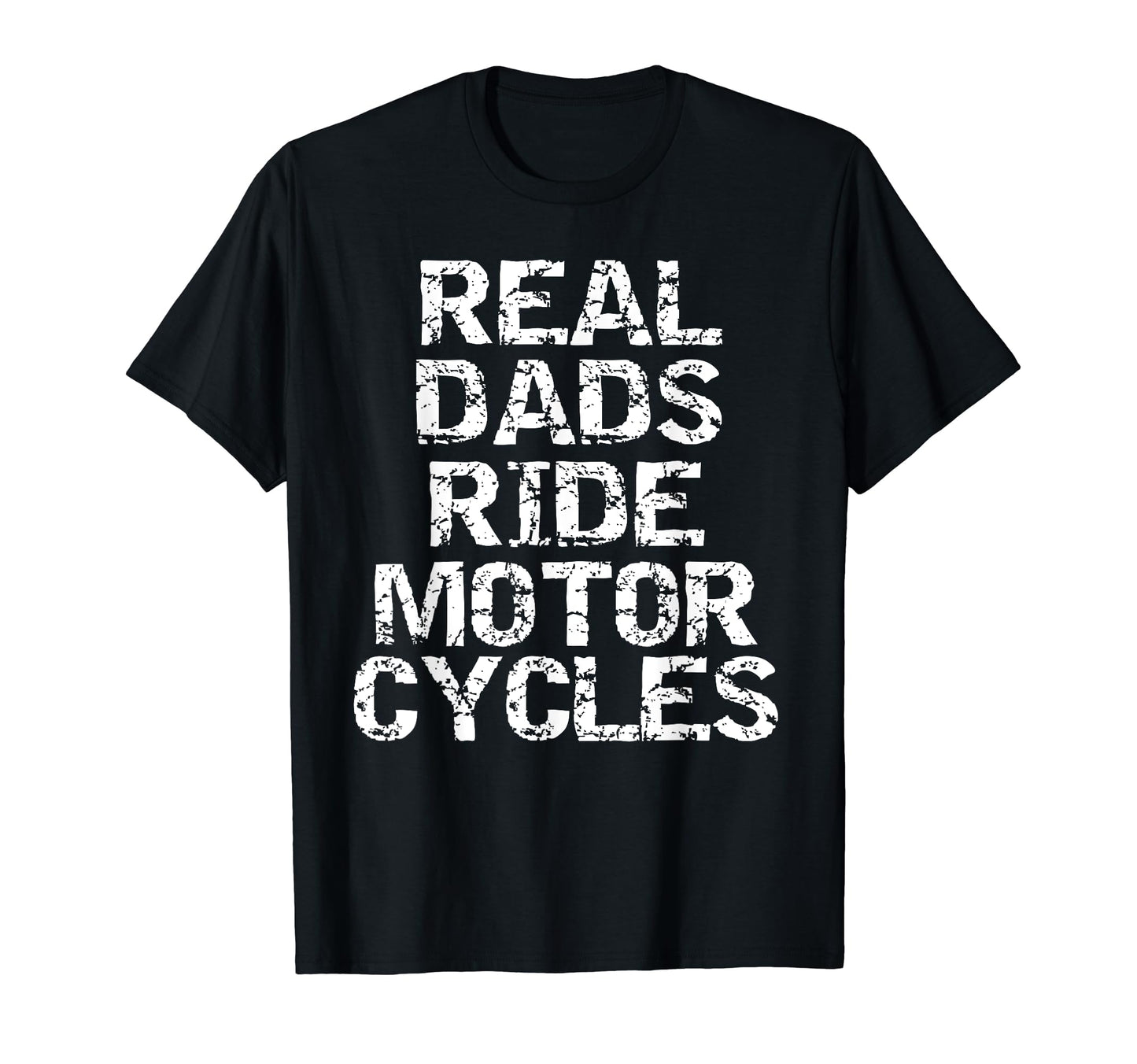 Real Dads Ride Motorcycles Funny Biker T-Shirt - Graphic Print Men Women - T-Shirt, Sweatshirt, Hoodie