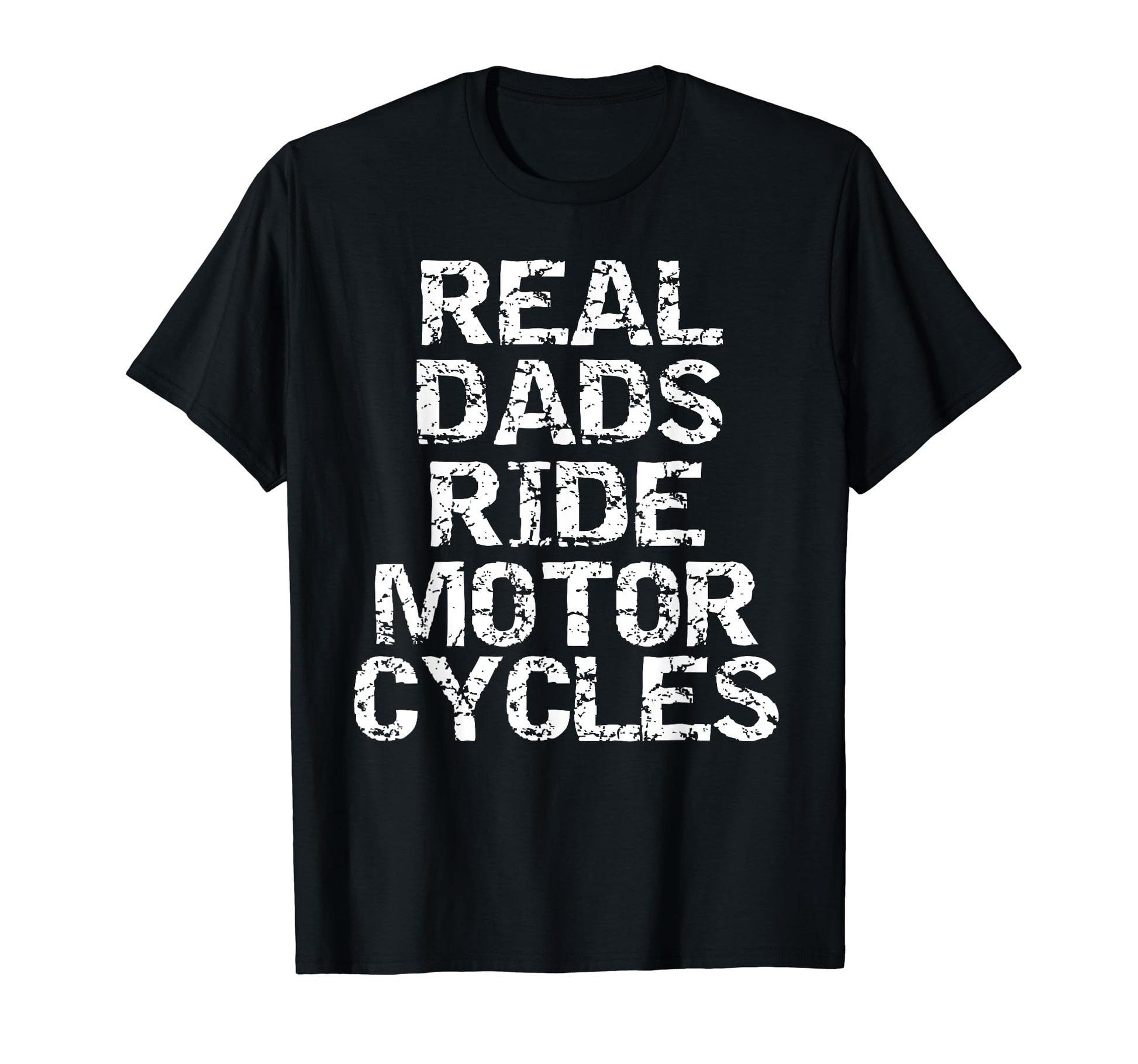 Real Dads Ride Motorcycles Funny Biker T-Shirt - Graphic Print Men Women - T-Shirt, Sweatshirt, Hoodie