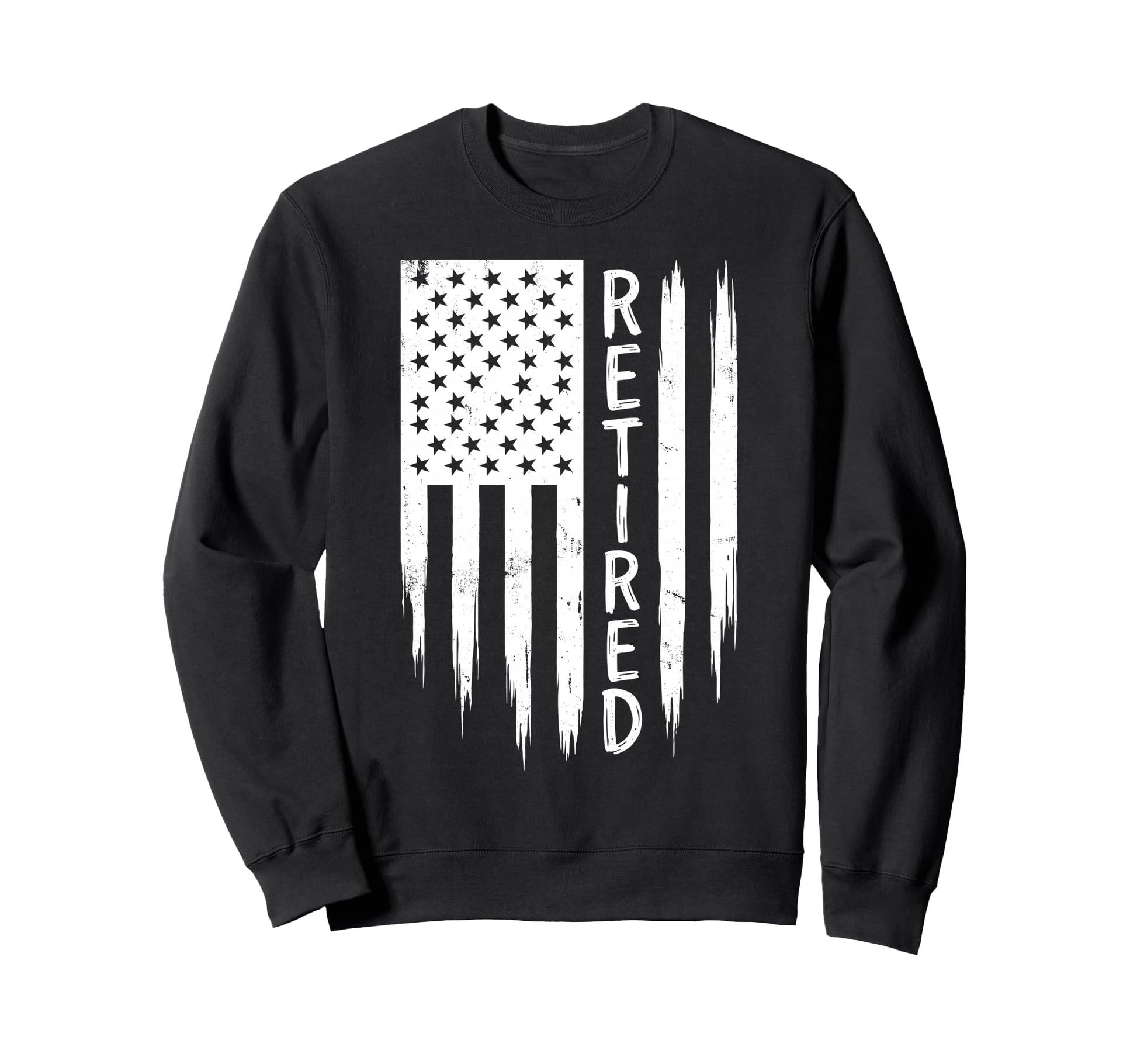 Retired Retirement American Usa Sweatshirt - Novelty Apparel Men Women - T-Shirt, Sweatshirt, Hoodie