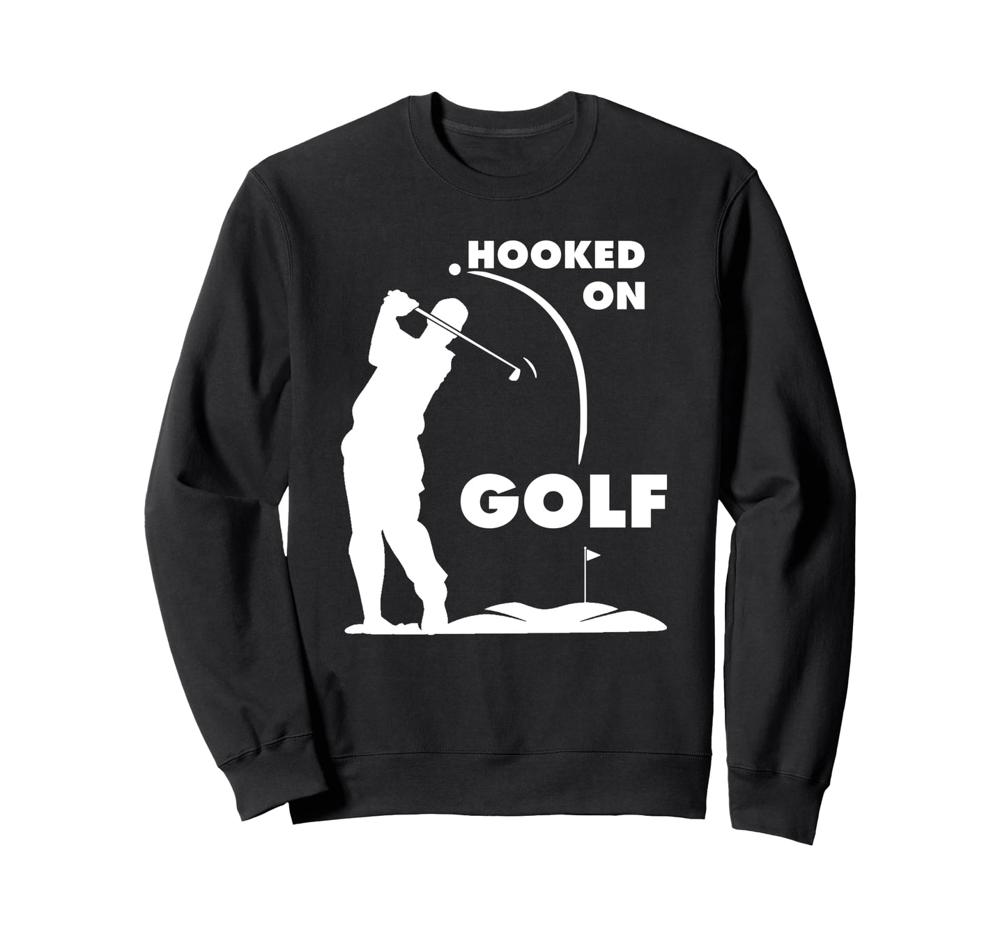 Hooked Golf Golfing Dad Father Day Sweatshirt - Graphic Print for Adults - T-Shirt, Sweatshirt, Hoodie