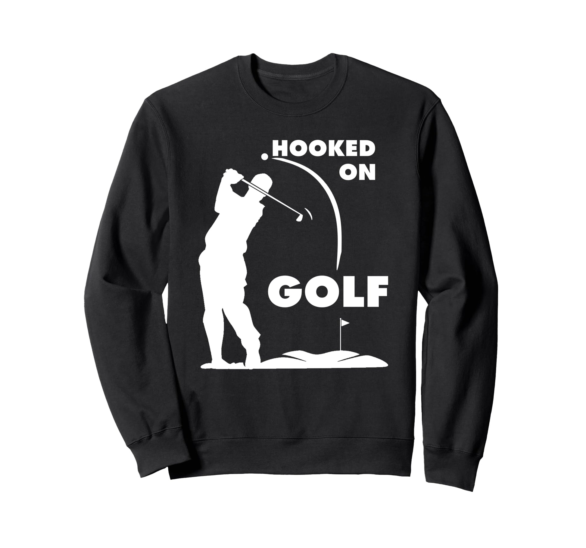 Hooked Golf Golfing Dad Father Day Sweatshirt - Graphic Print for Adults - T-Shirt, Sweatshirt, Hoodie
