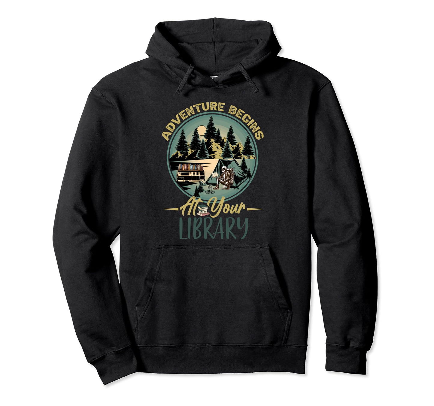 Adventure Begins Your Library Camping Hoodie - Fun Novelty Design Unisex - T-Shirt, Sweatshirt, Hoodie