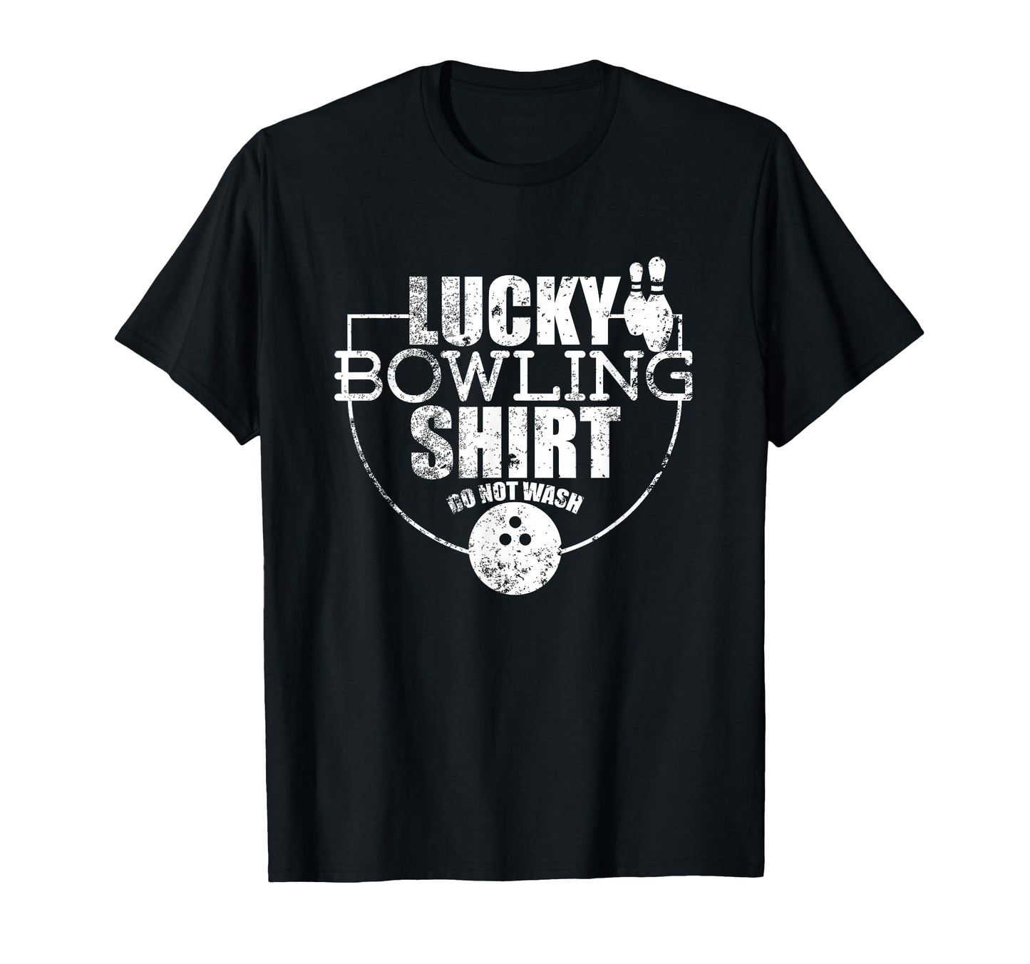 Lucky Bowling Do Not Wash Funny T-Shirt - Fun Novelty Design for Adults - T-Shirt, Sweatshirt, Hoodie