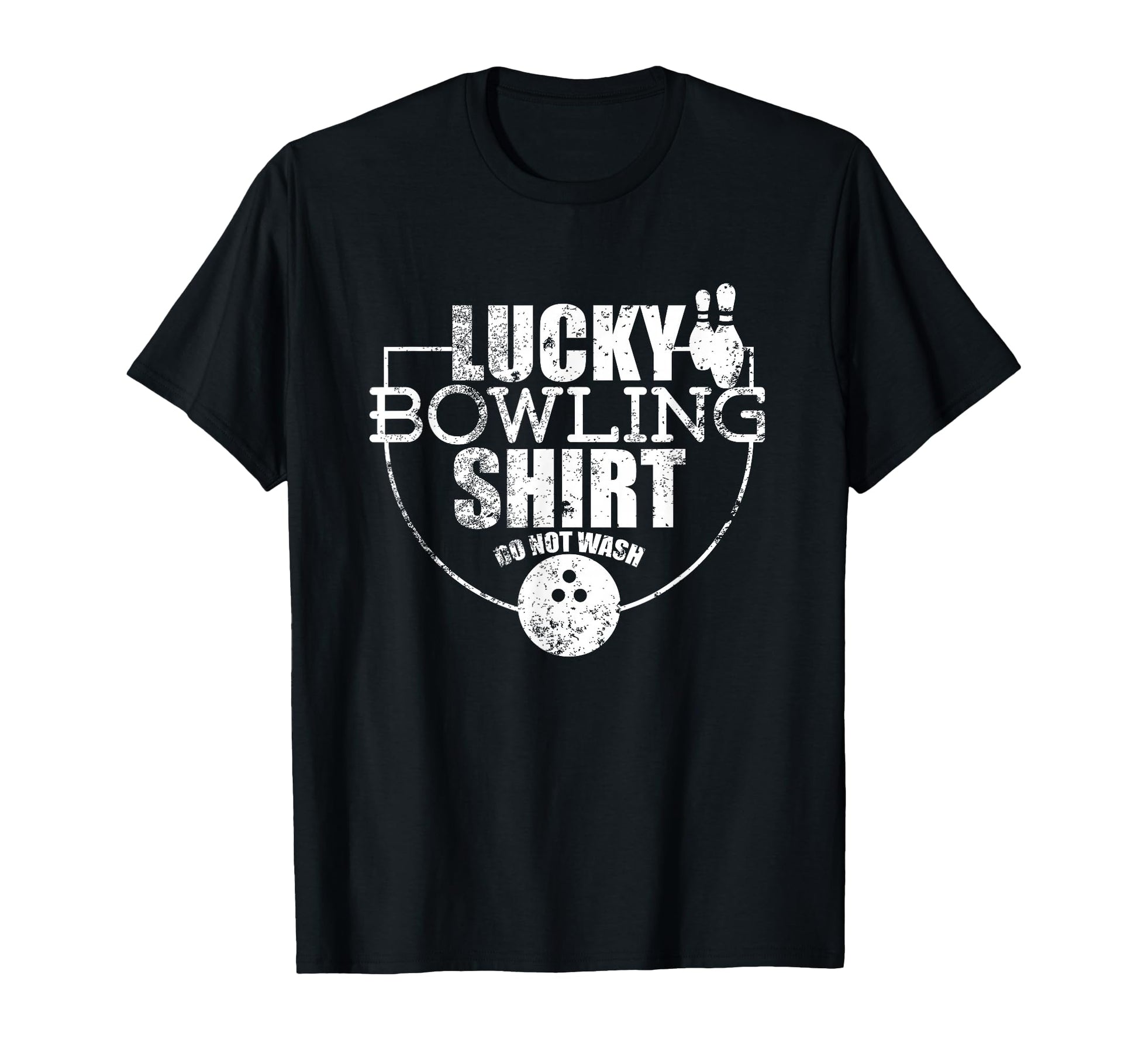 Lucky Bowling Do Not Wash Funny T-Shirt - Fun Novelty Design for Adults - T-Shirt, Sweatshirt, Hoodie
