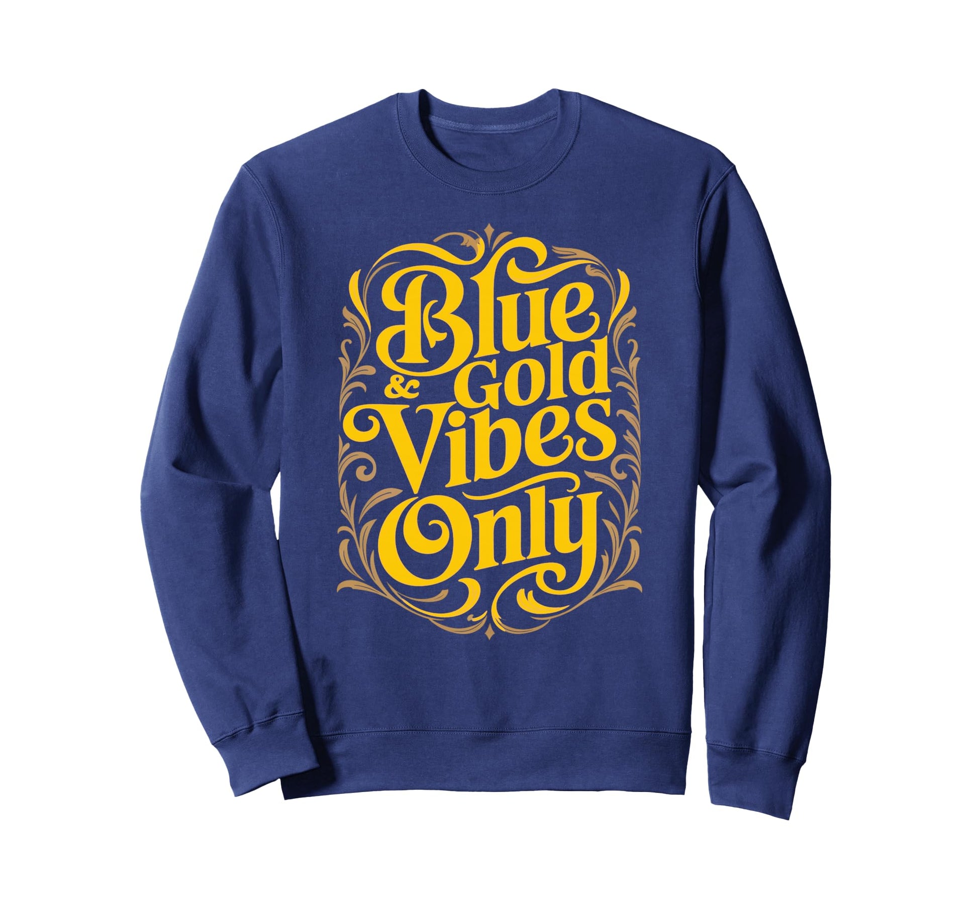 Blue Gold Vibes Only Competition Sweatshirt - Minimalist Print Men Women - T-Shirt, Sweatshirt, Hoodie