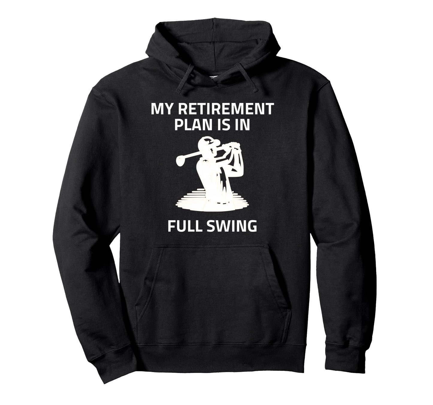 Funny Golfer Retirement Full Swing Golf Hoodie - Custom Art Print Unisex - T-Shirt, Sweatshirt, Hoodie